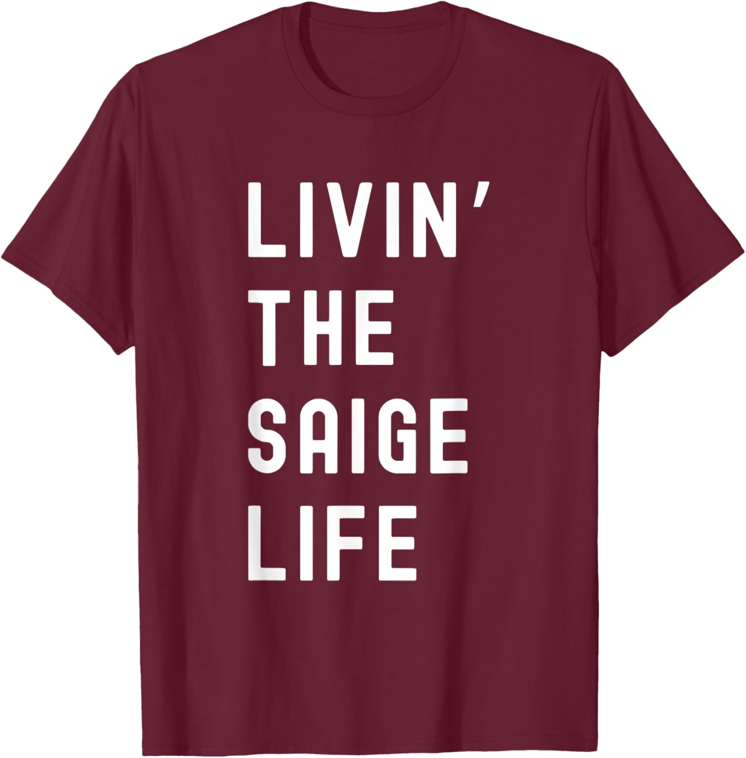 Saige Living The Saige Life Funny T-Shirt for Casual Style and Comfort - 16