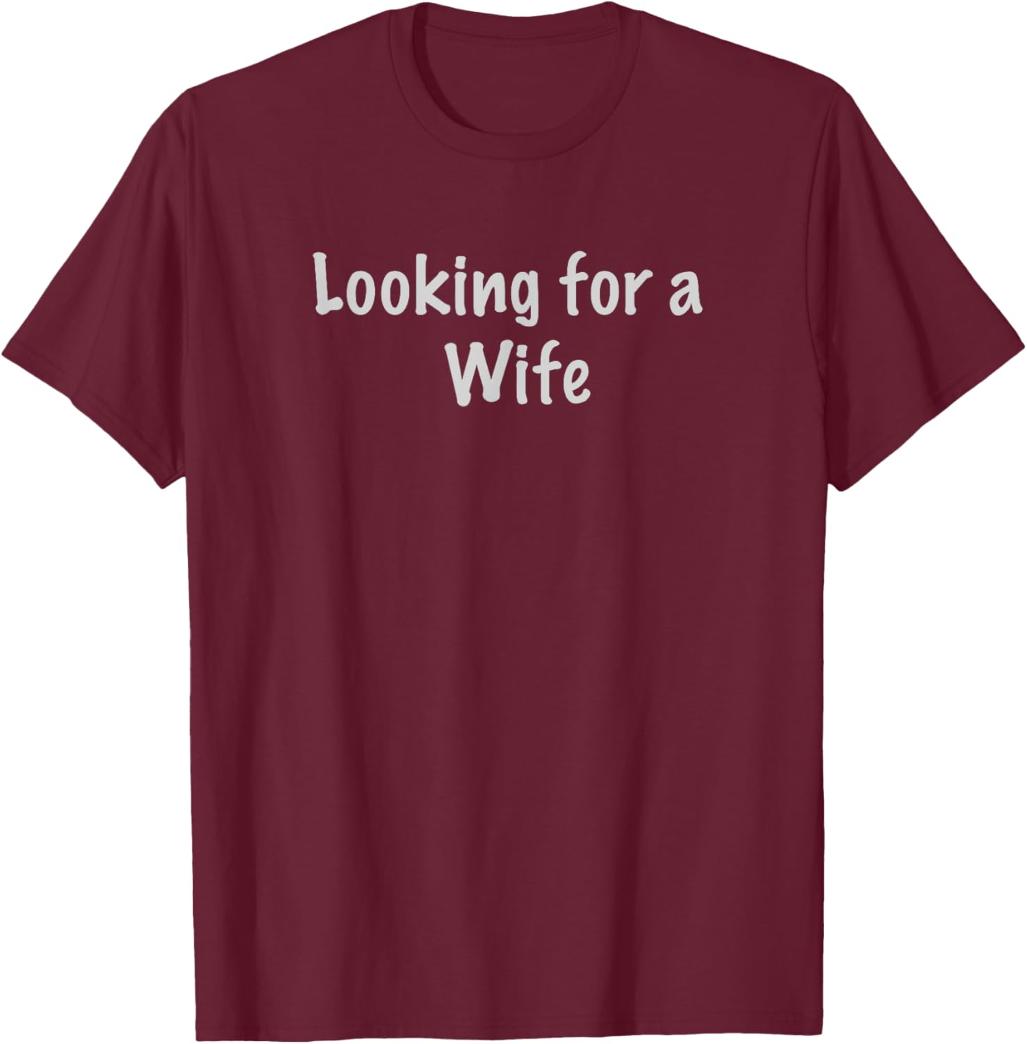 Charming Looking for a Wife T-Shirt for Fun and Unique Style - 1