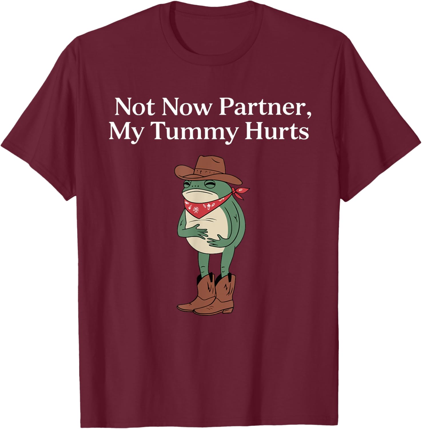 Funny Cowboy Frog Meme T-Shirt Retro Not Now My Tummy Hurts Humor Apparel - 15