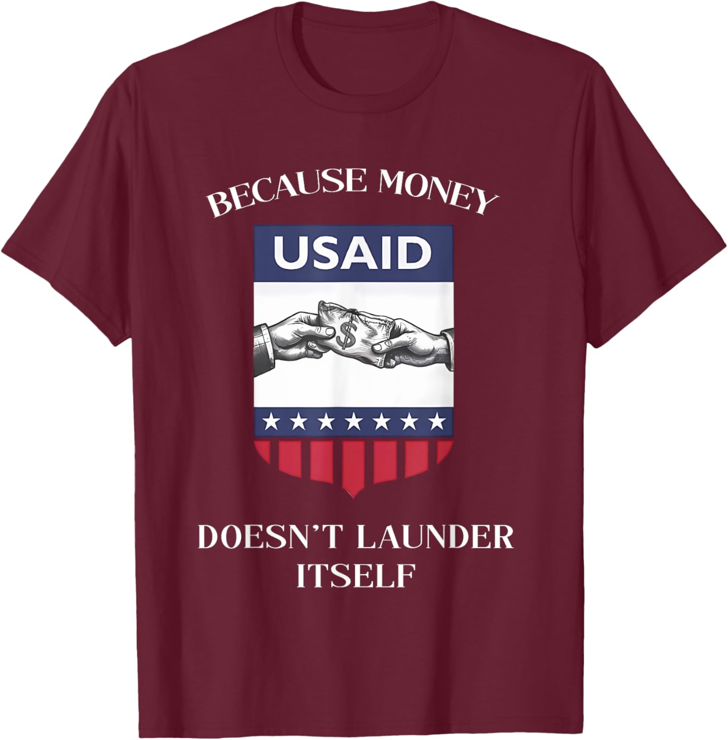 USAID Because Money Doesn’t Launder Itself T-Shirt for US Americans - 19