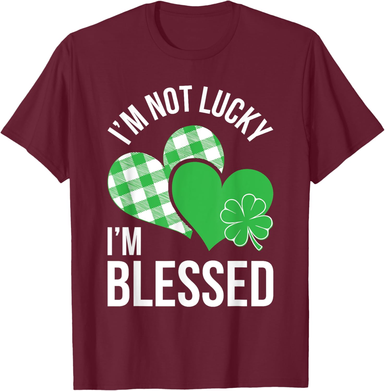 Blessed Not Lucky St Patricks Day T-Shirt for Men and Women - 7