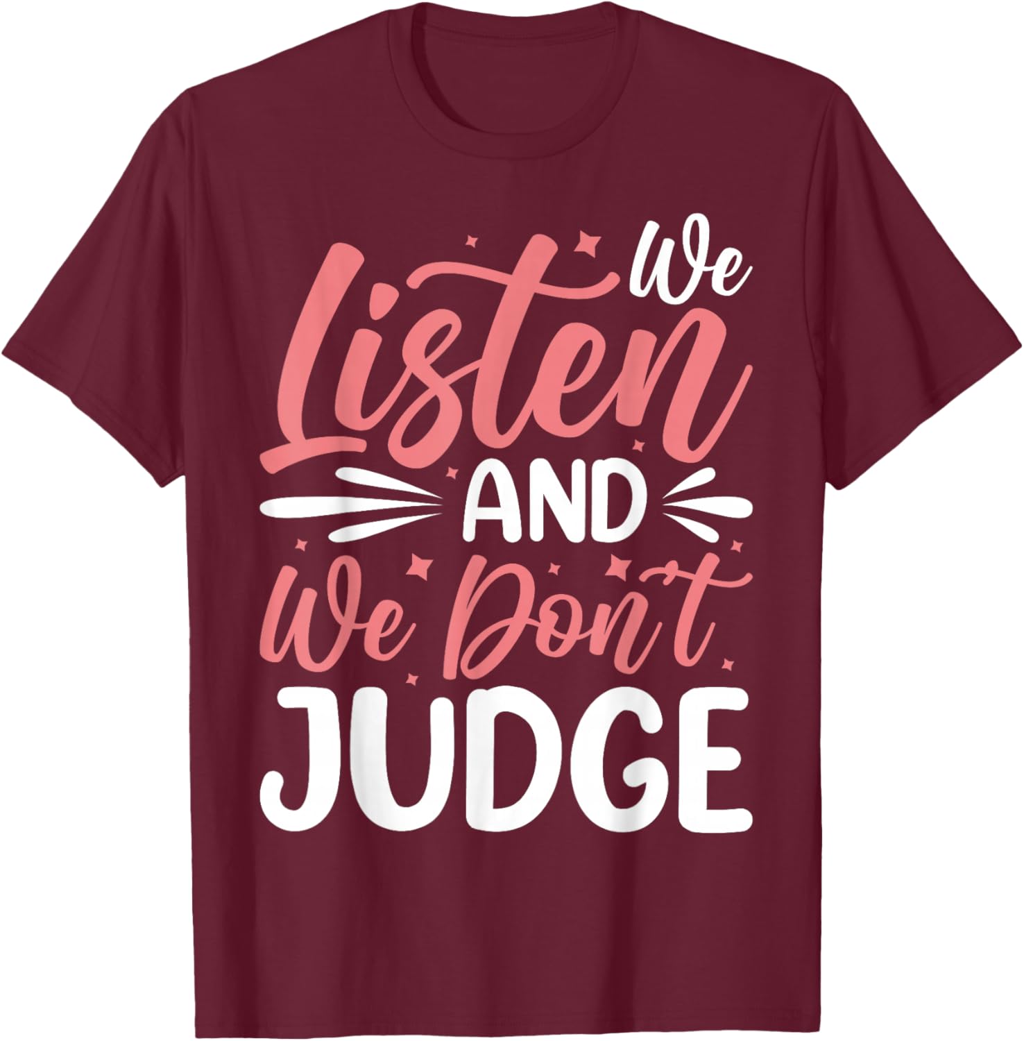 We Listen And We Don't Judge T-Shirt for Comfort and Style - 2