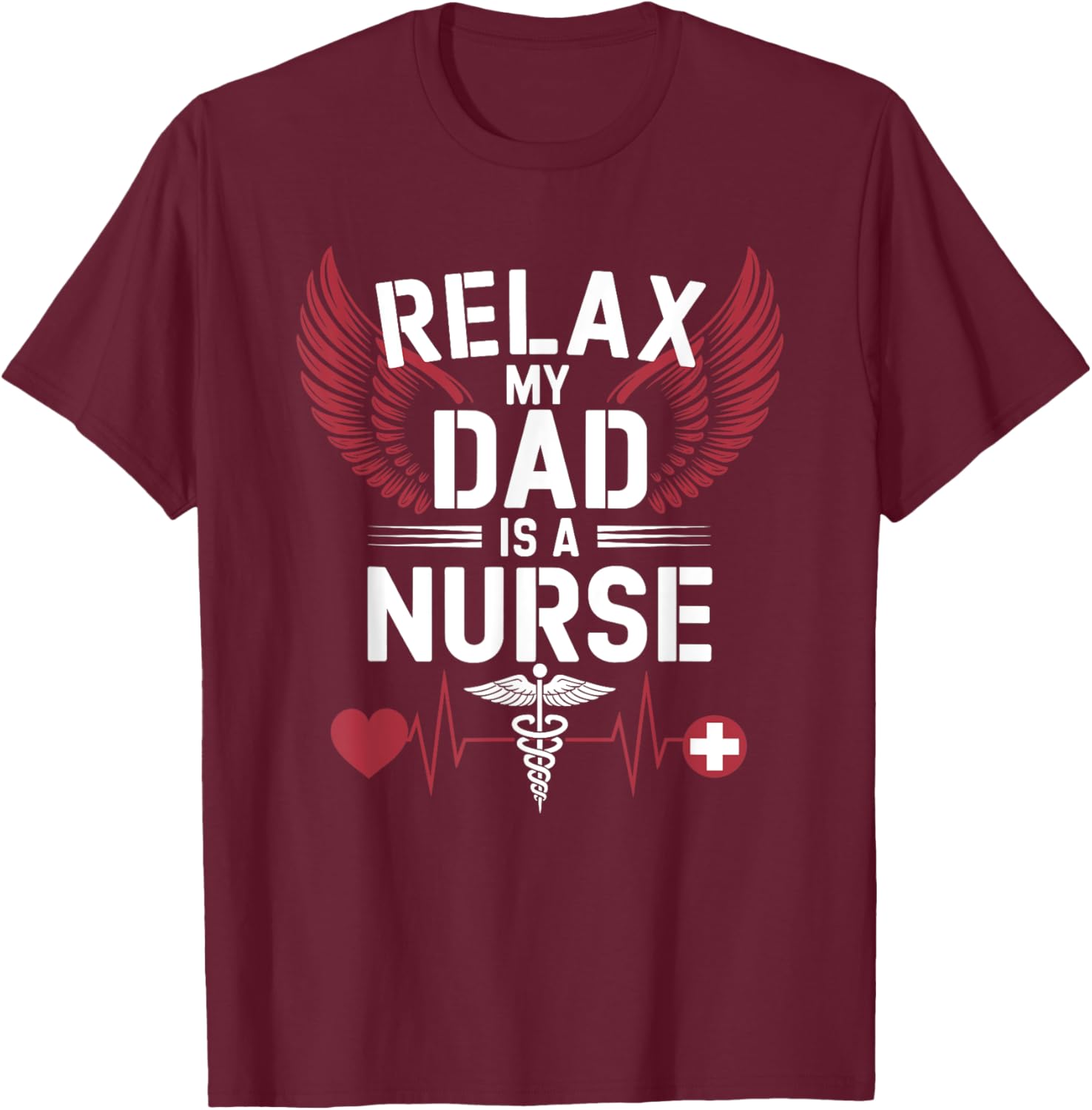Nurse Dad Relax T-Shirt for RN Fathers - Perfect Gift for Nursing Dads - 10