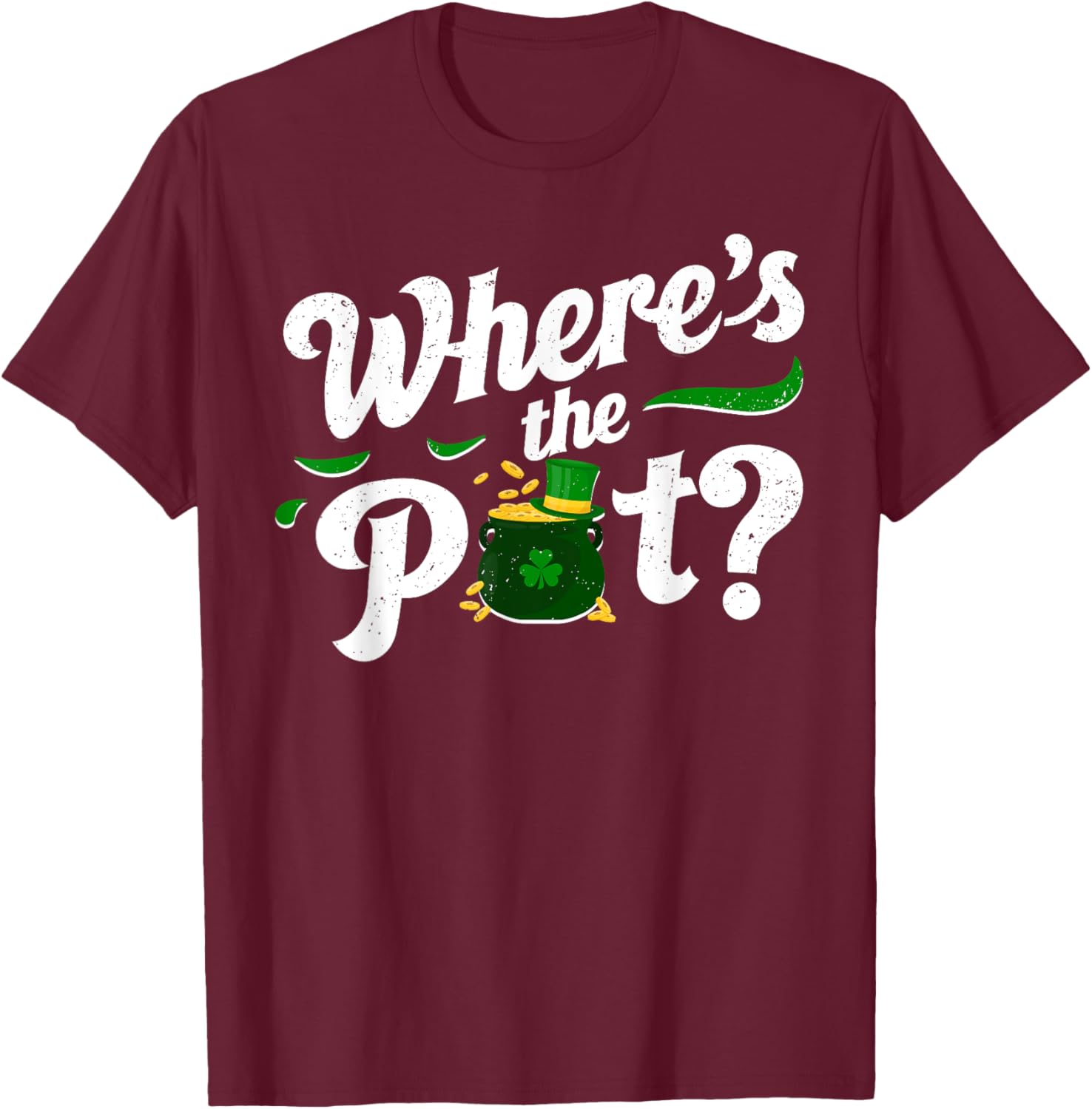 St Patricks Day Where's The Pot Funny T-Shirt for Festive Celebrations - 20