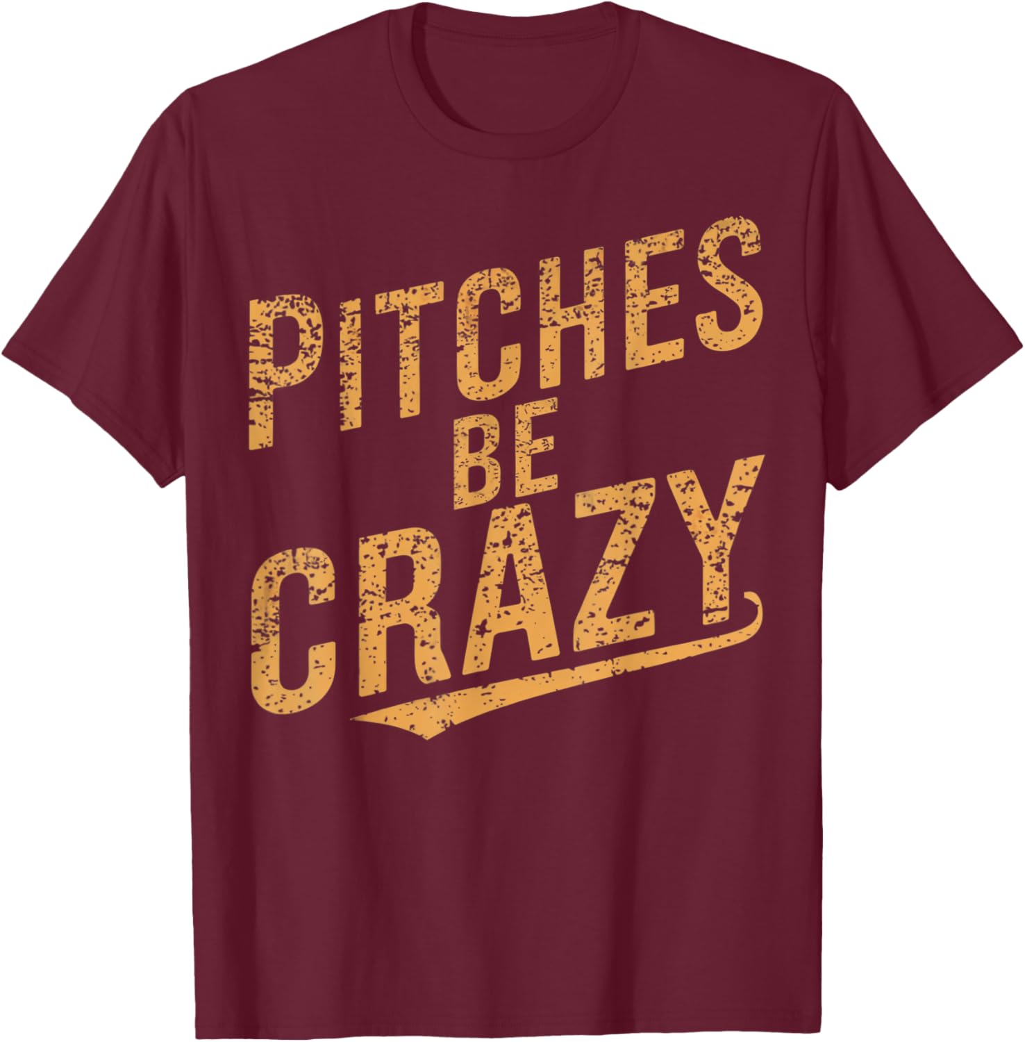 Vintage Pitches Be Crazy Funny Baseball T-Shirt for Baseball Lovers - 26