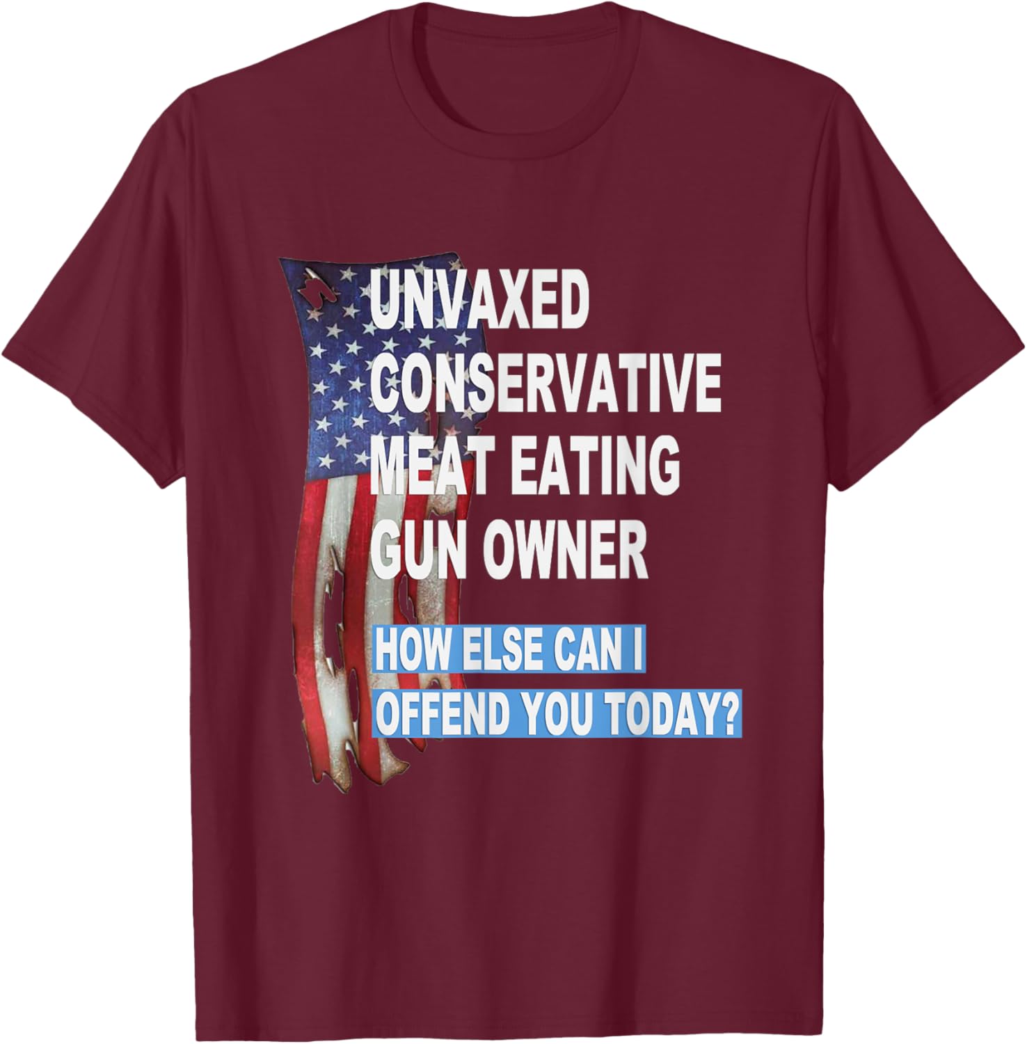 Unvaxed Conservative Meat Eating Gun Owner T-Shirt - Fun Patriotic Apparel - 22