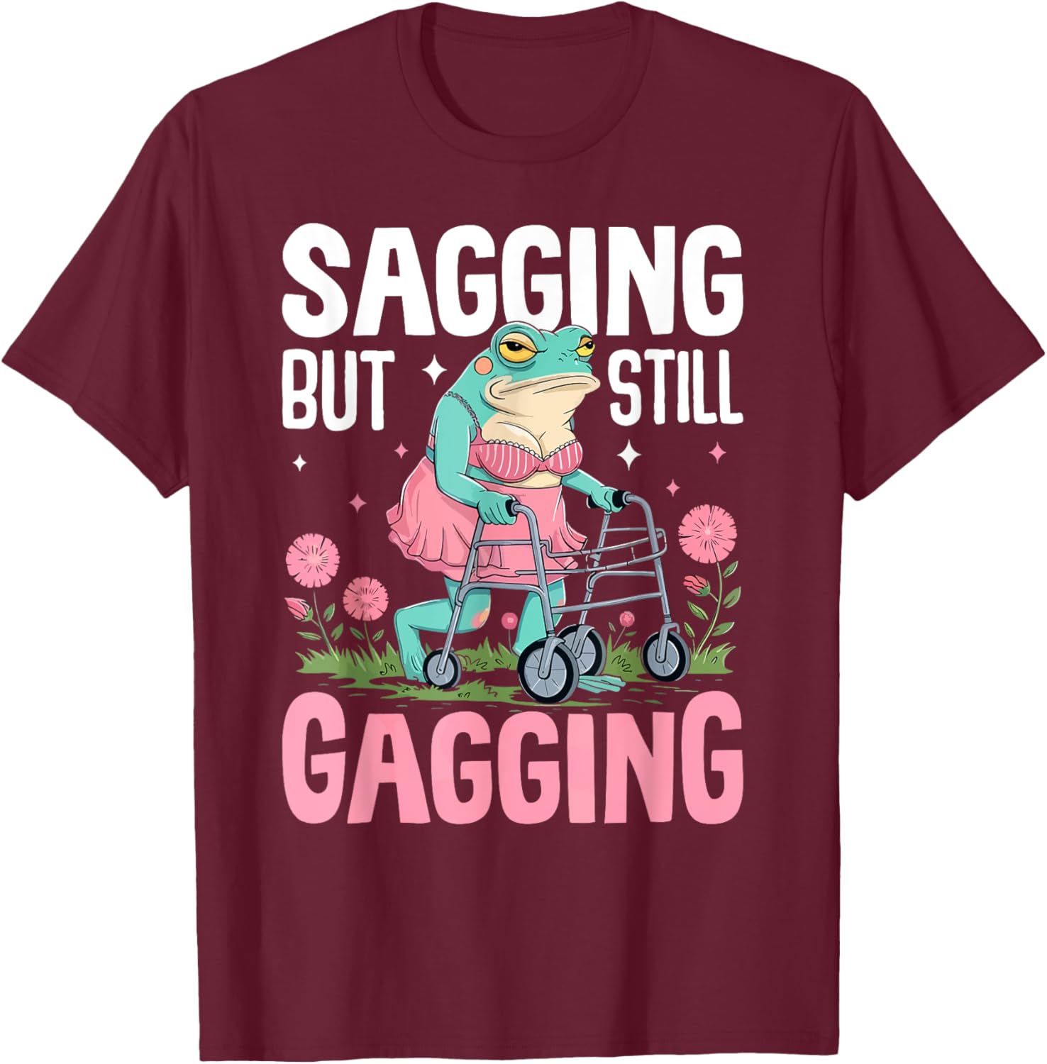 Funny Frog Meme T-Shirt for Women - Sagging But Still Gagging Humor - 7