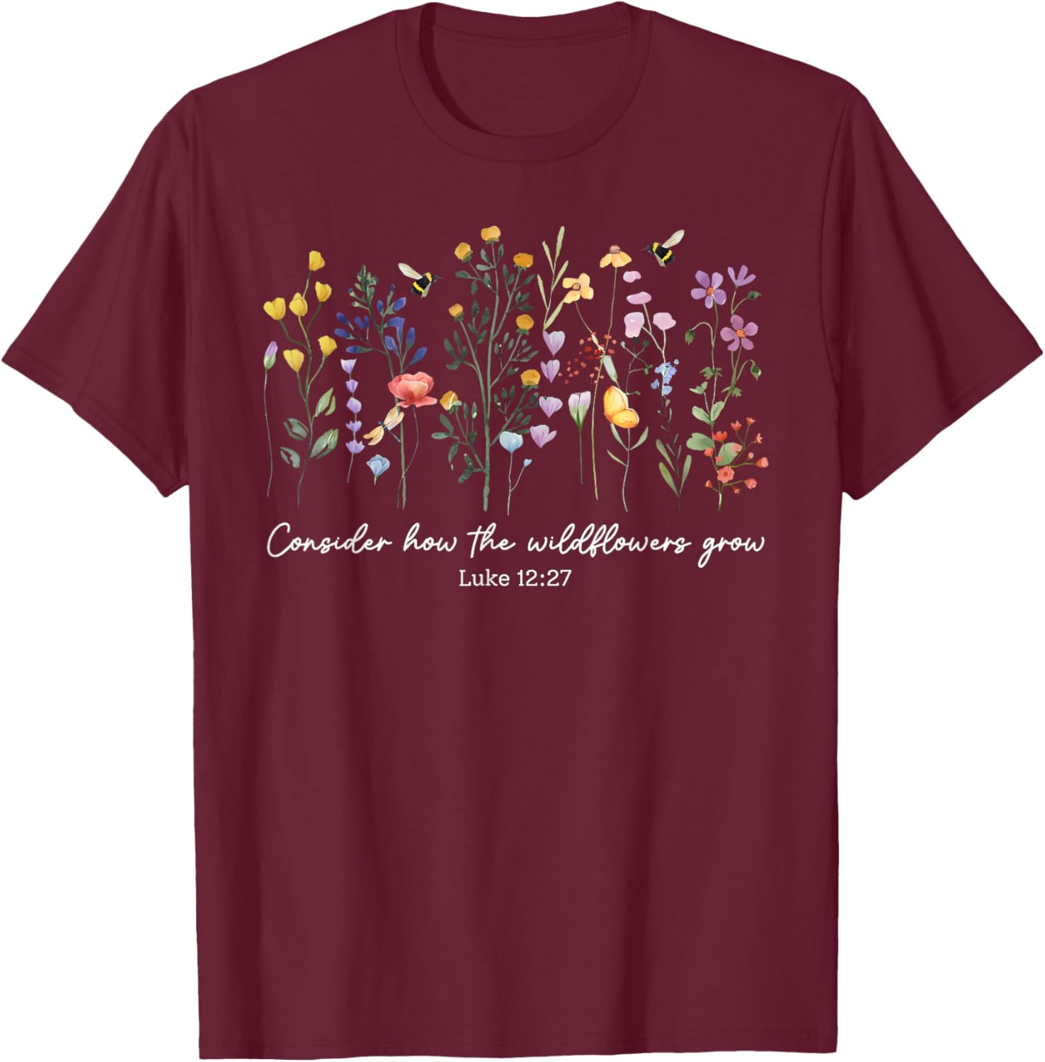 Consider How The Wildflowers Grow Christian Women's T-Shirt Faith Apparel - 20