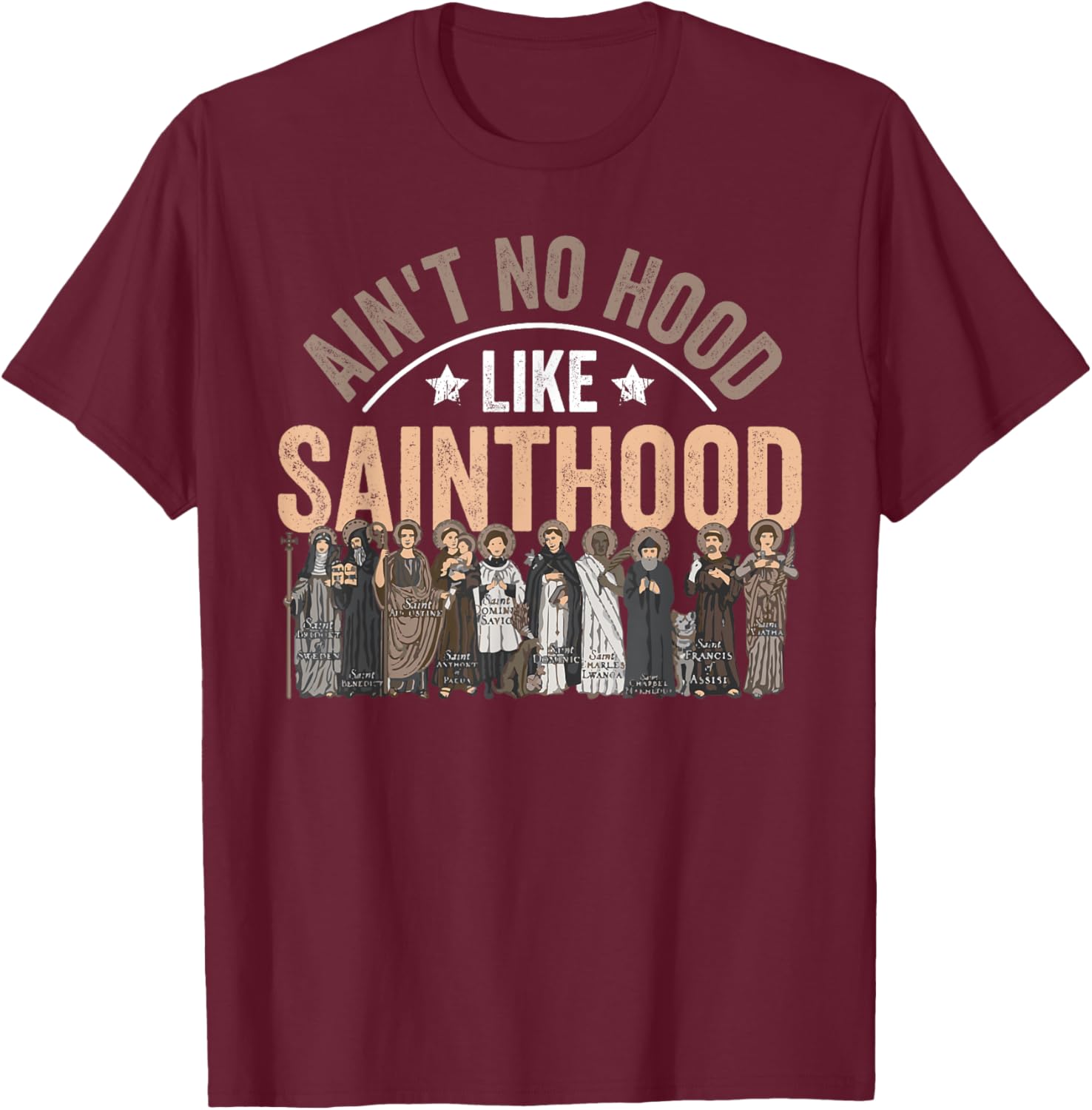 Ain't No Hood Like Sainthood Catholic Faith T-Shirt for Believers - 10