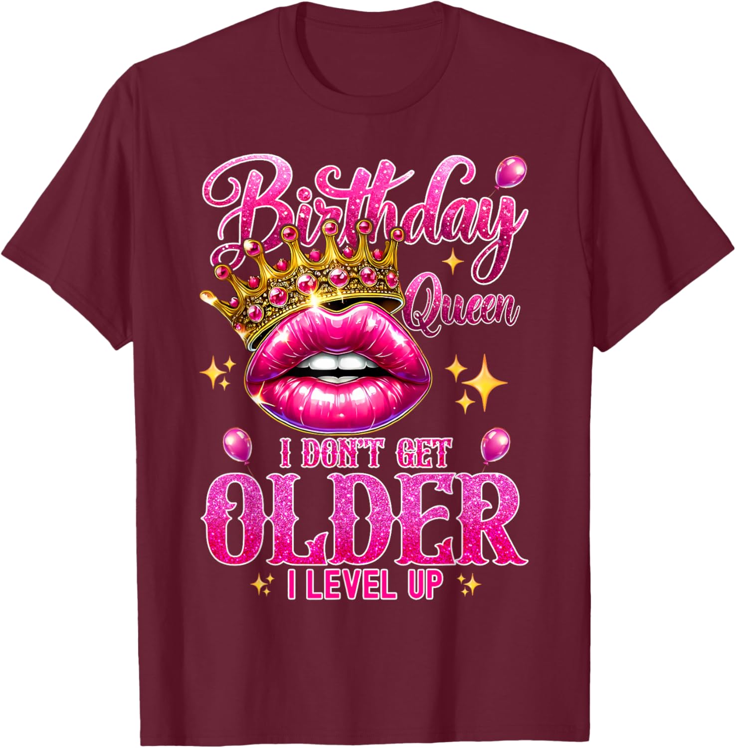 Birthday Queen T-Shirt I Don't Get Older I Level Up Stylish Balloon Tee - 19