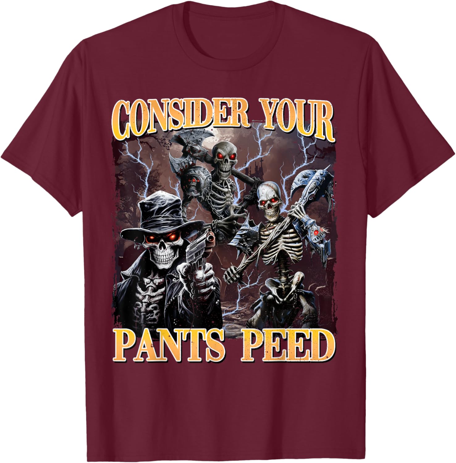 Funny Skeleton Meme T-Shirt - Consider Your Pants Peed Design - 1