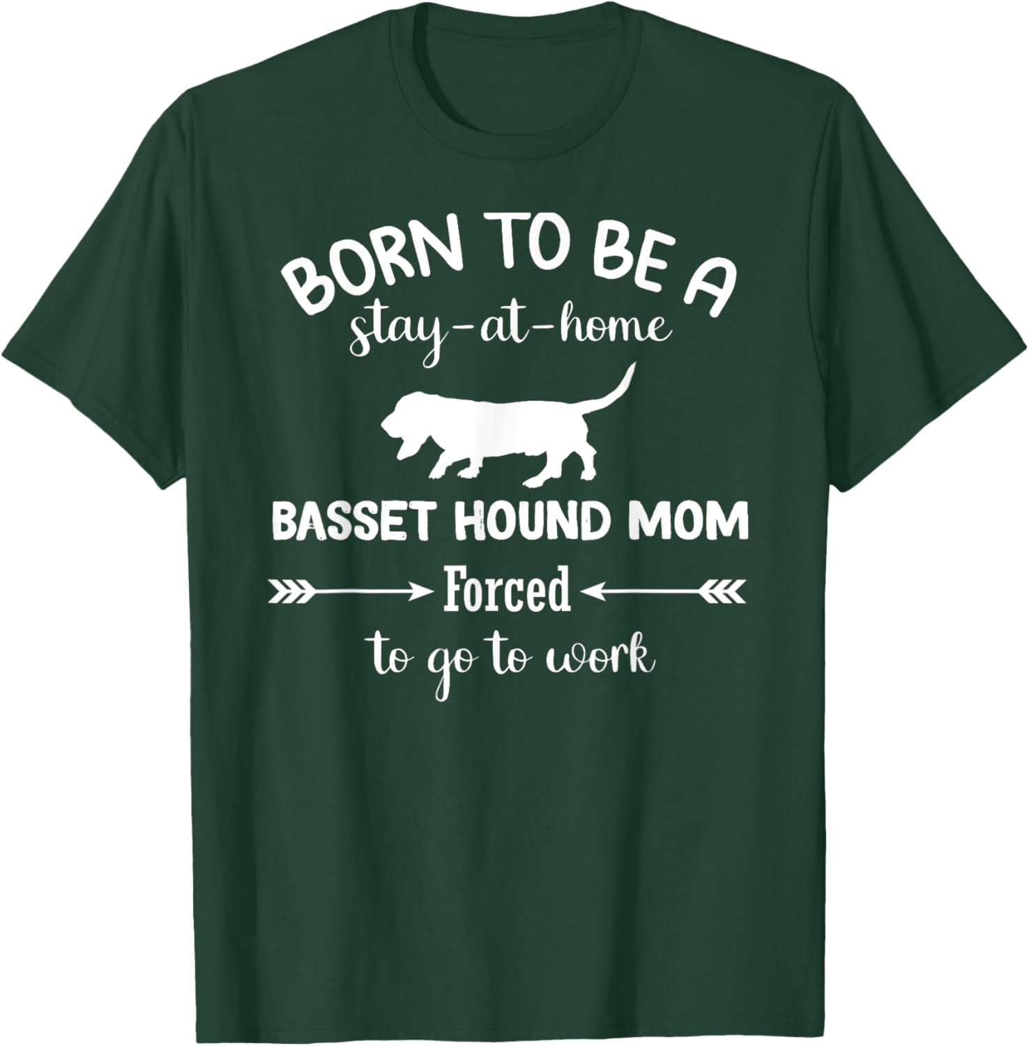 Born to Be a Stay-at-Home Basset Hound Mom Funny Work T-Shirt - 23