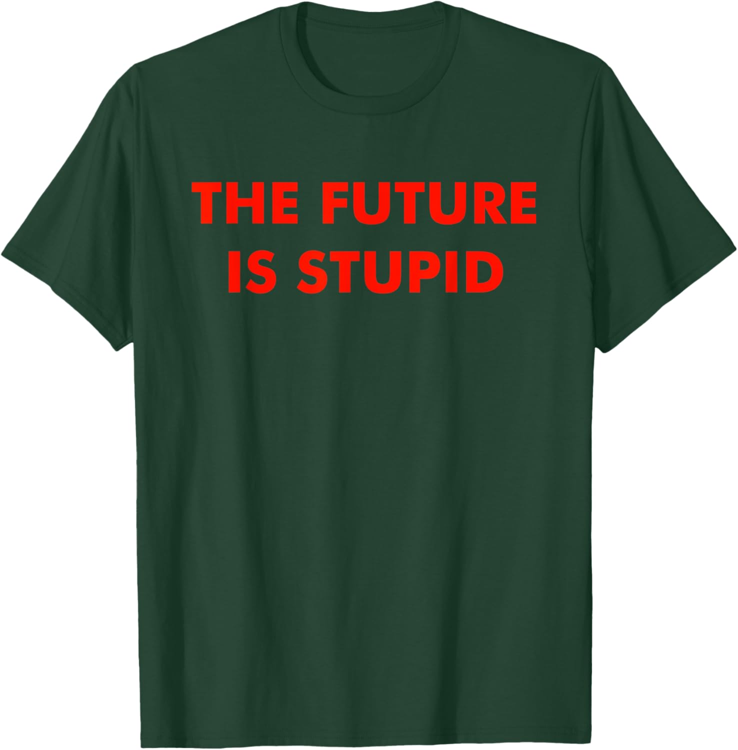 Trendy Future Is Stupid Design T-Shirt for Unique Style Lovers - 6