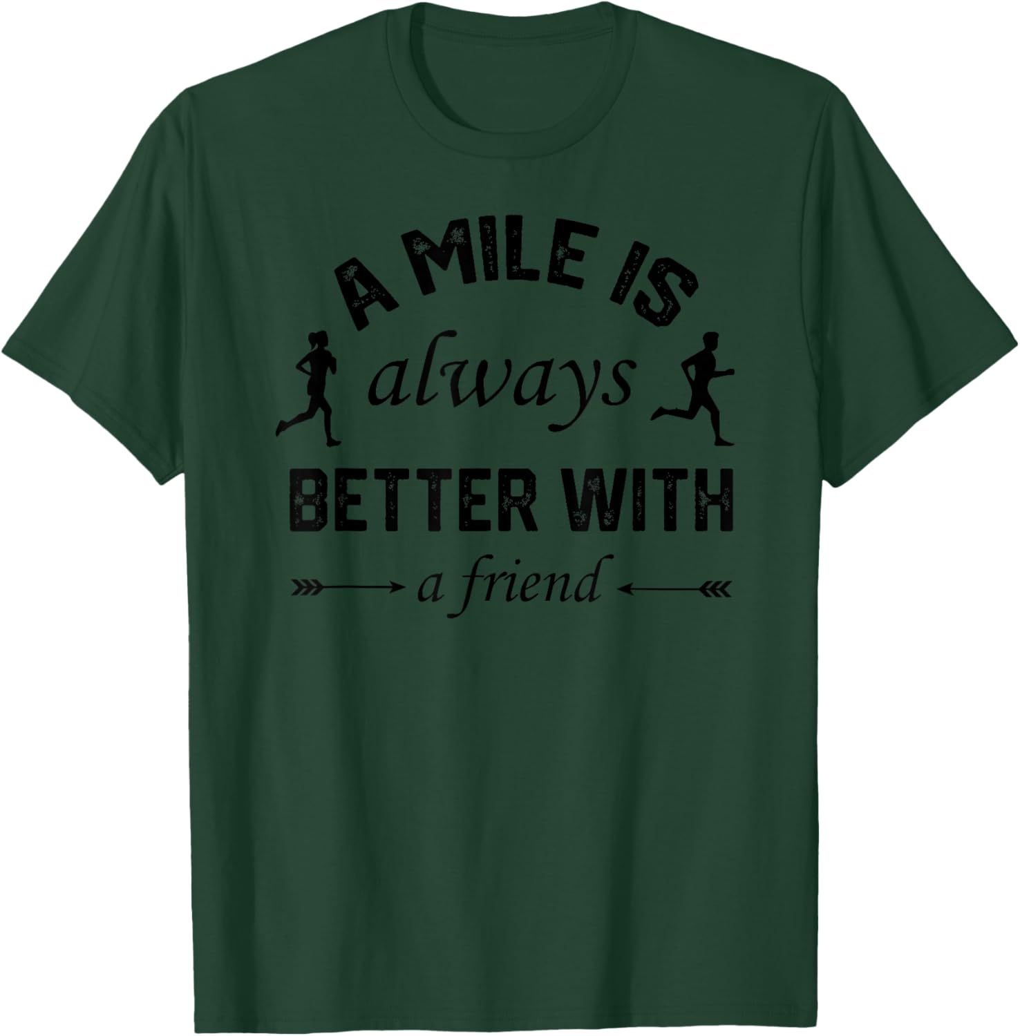 A Mile is Better With A Friend T-Shirt for Comfortable Active Lifestyle - 22