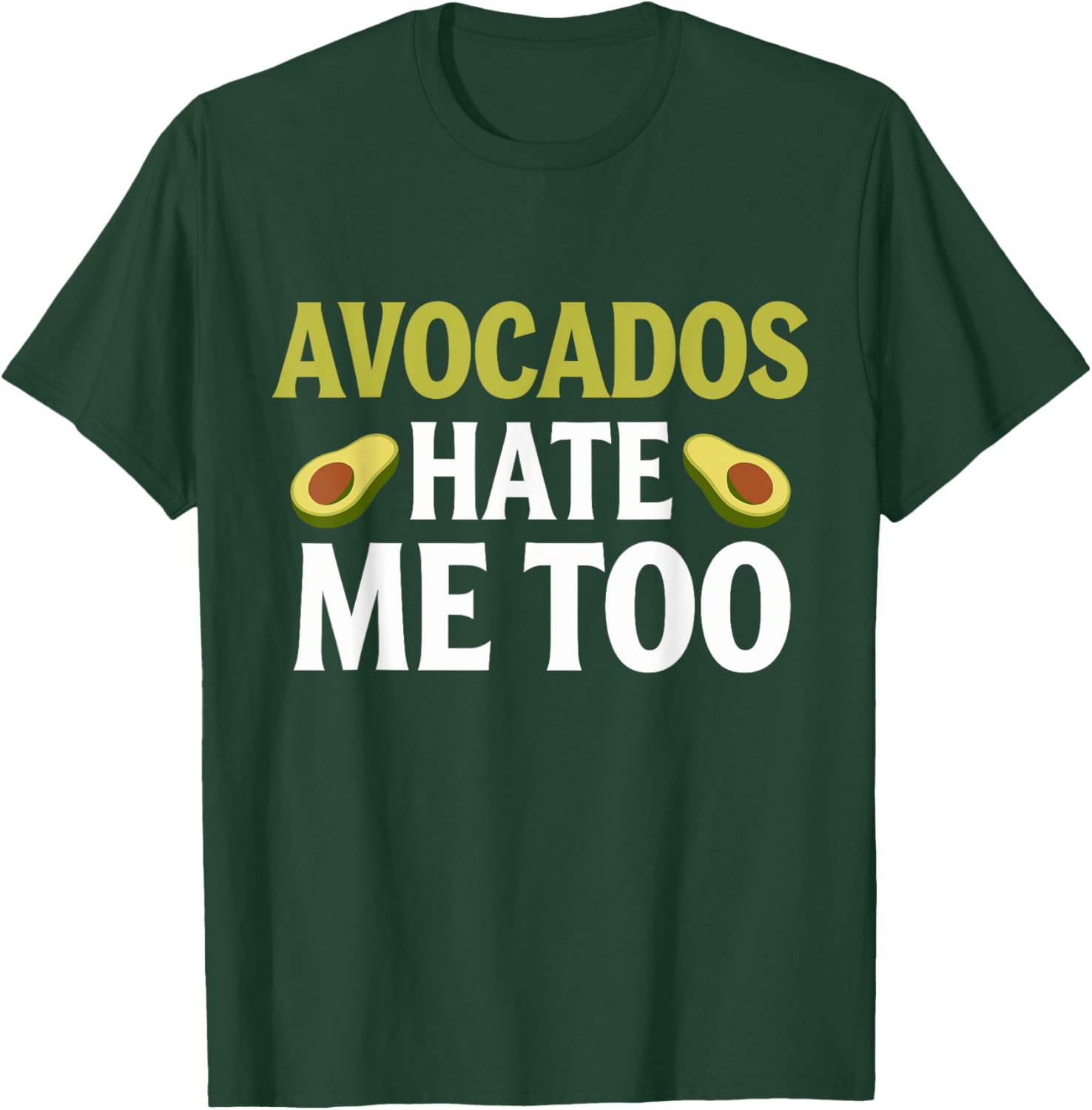 Avocados Hate Me Too Allergy Humor T-Shirt for Fun Fashion Lovers - 20