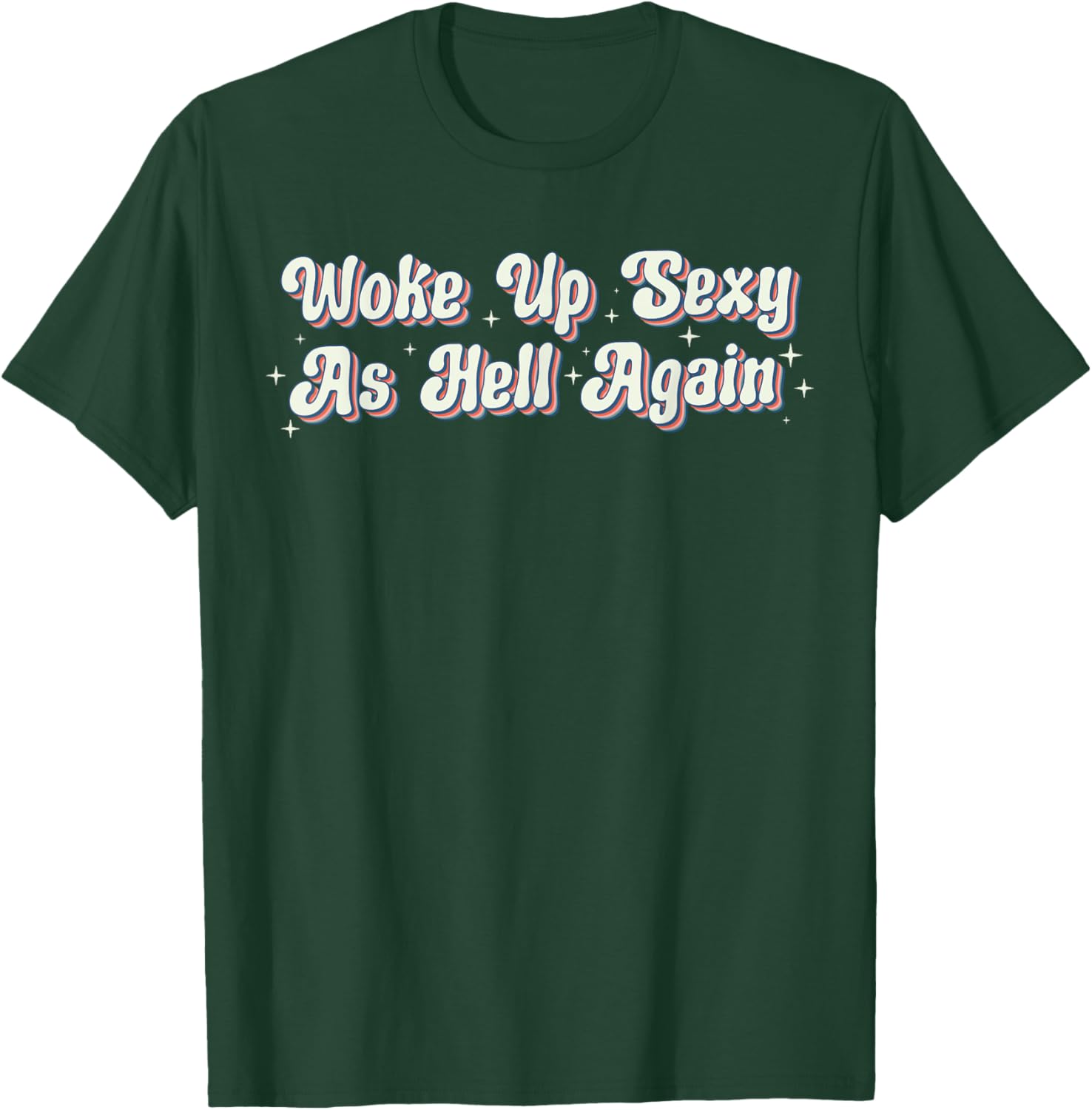 Trendy Retro Vintage Woke Up Sexy As Hell T-Shirt for Fun Style - 7