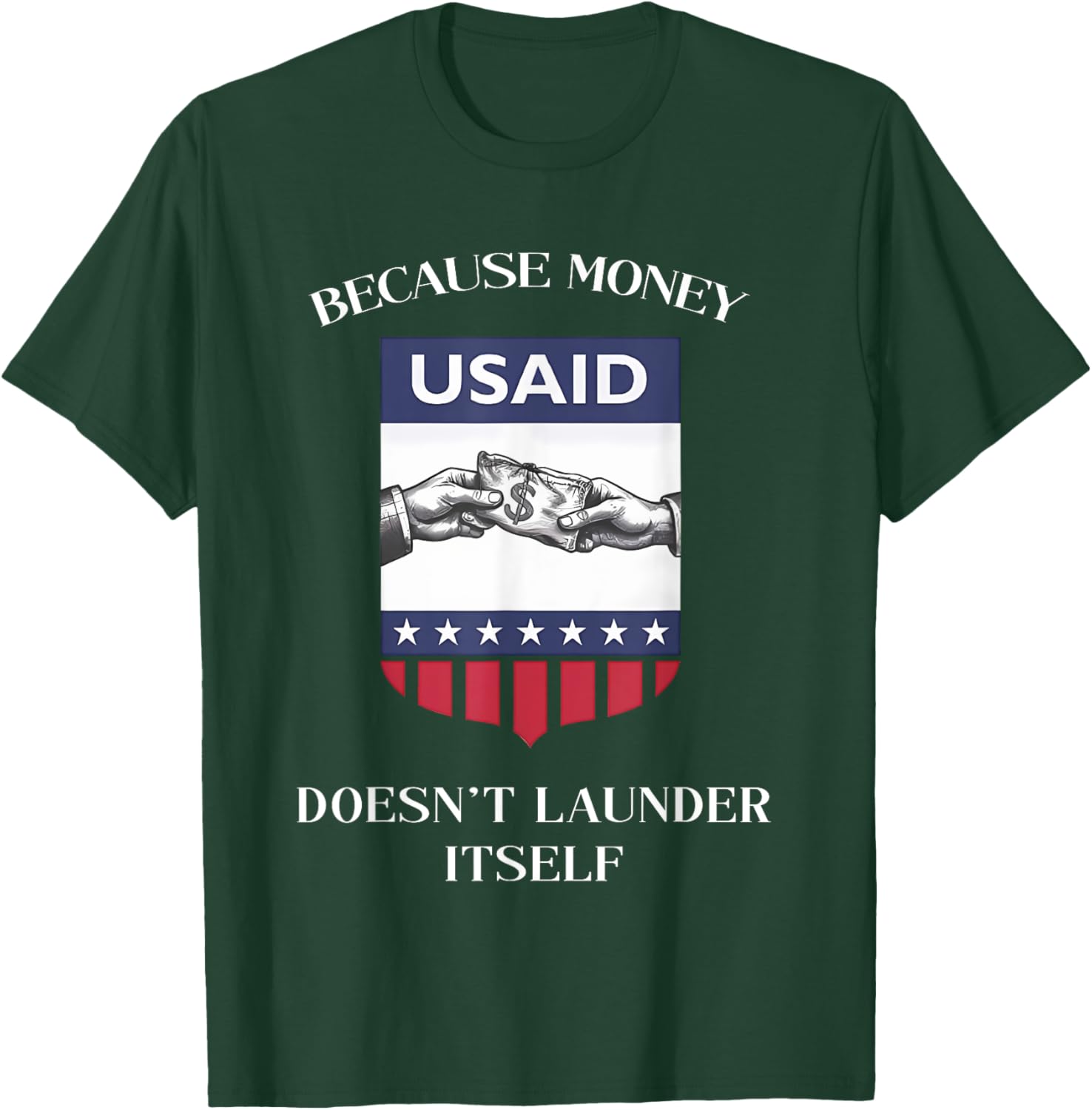 USAID Because Money Doesn’t Launder Itself T-Shirt for US Americans - 26
