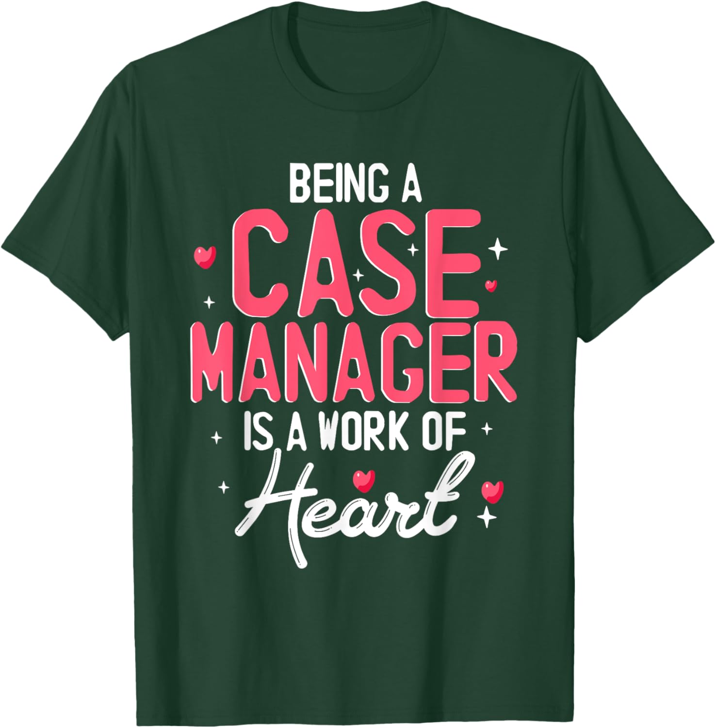 Being a Case Manager is a Work of Heart T-Shirt for Caring Professionals - 1