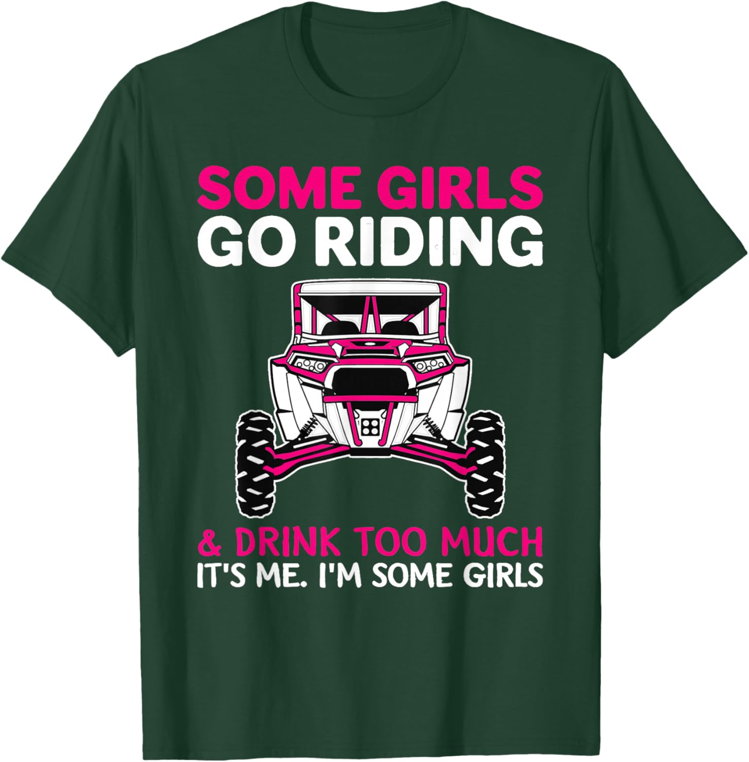 Some Girls Go Riding Drink Too Much T-Shirt for UTV SXS Enthusiasts - 9