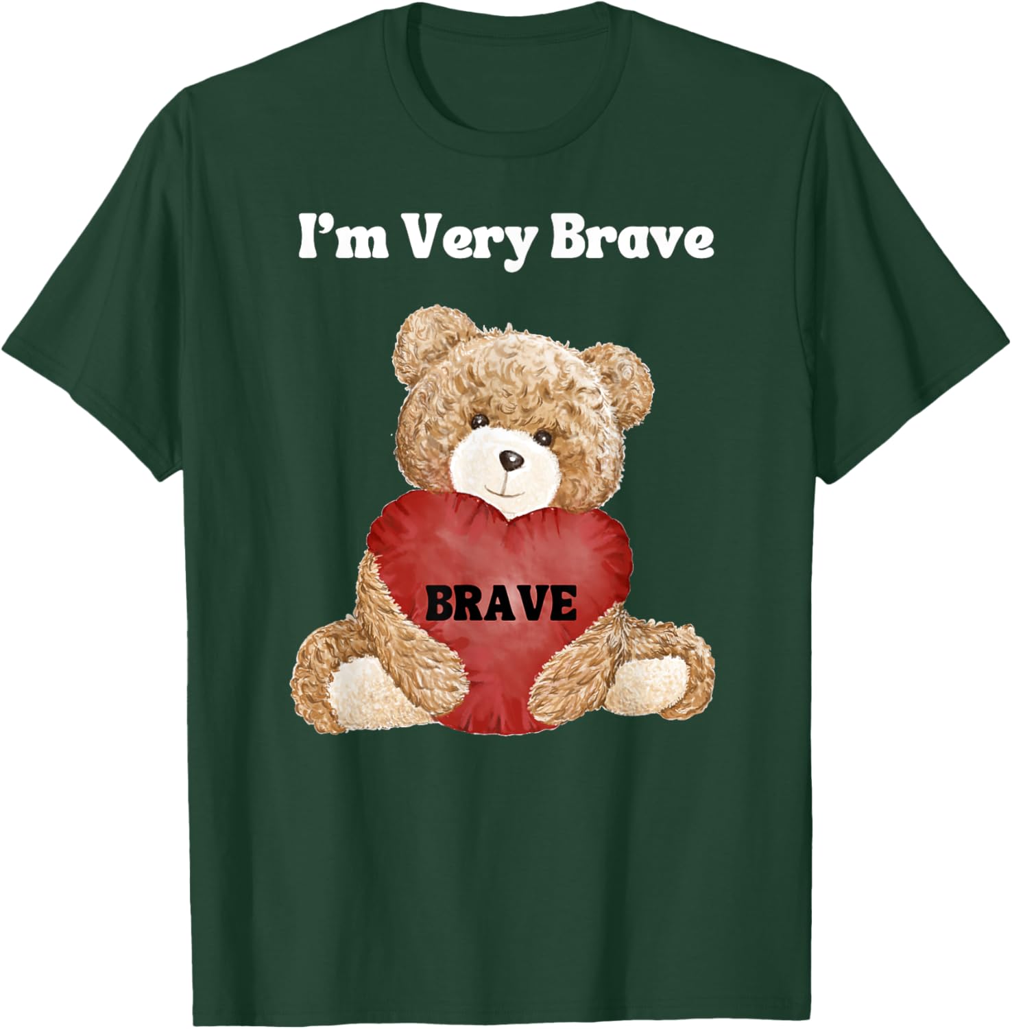 Brave I Am Very Brave Teddy Bear T-Shirt for Kids and Adults - 4