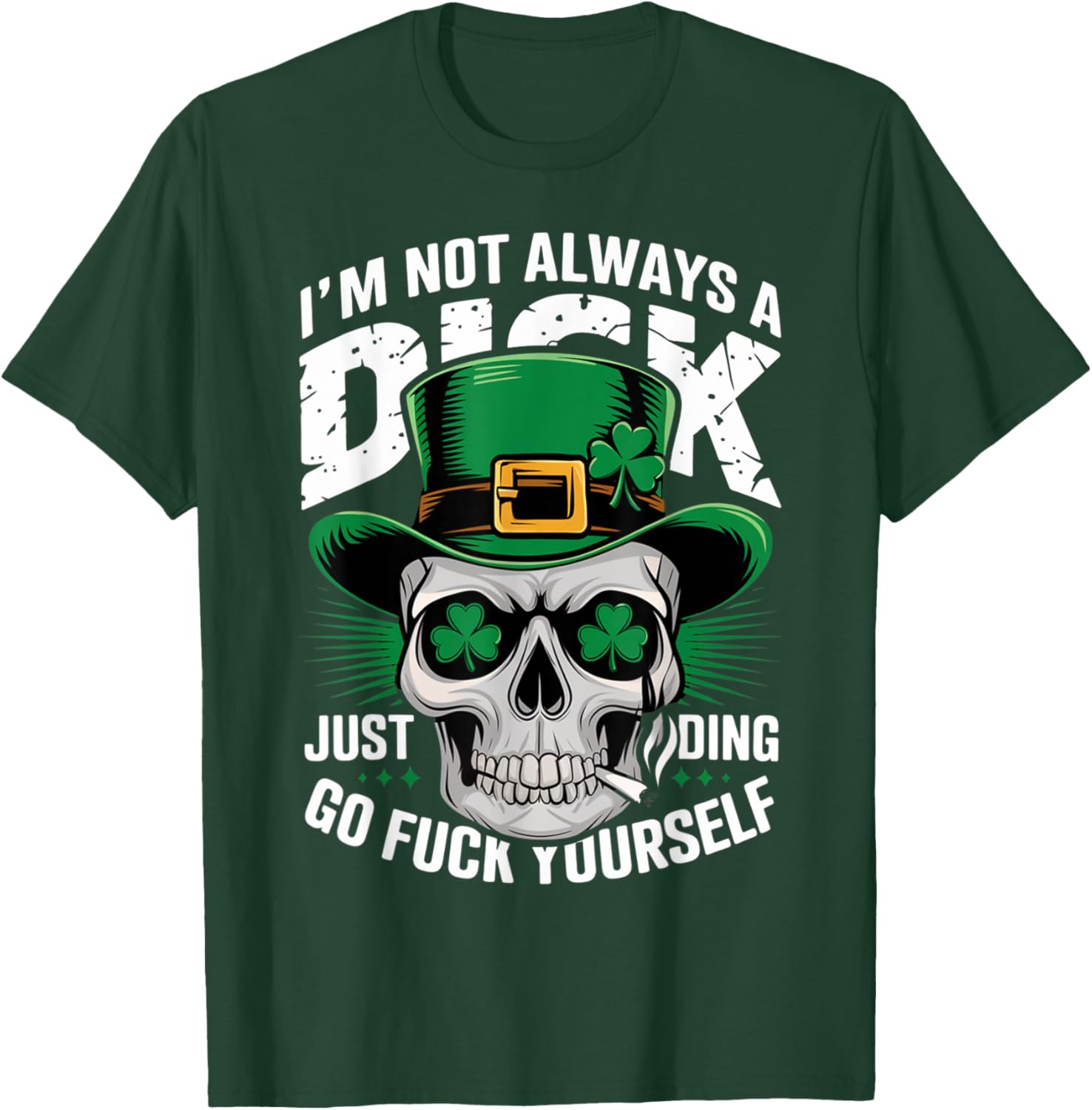 Skull Humor Tee I'm Not Always A Dick Just Kidding Go F Yourself T-Shirt - 4