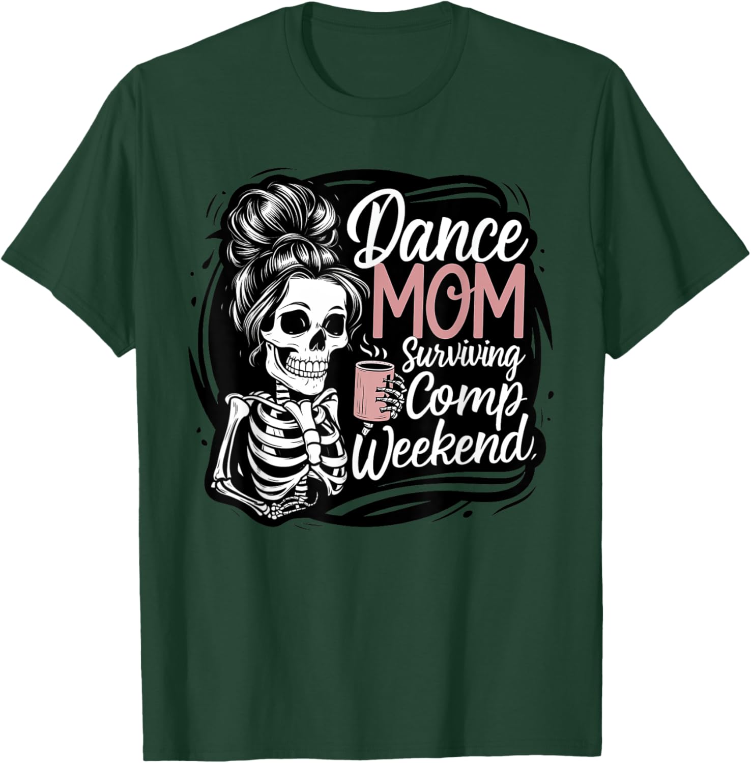 Funny Dance Mom Comp Weekend Survival T-Shirt for Happy Mother's Day - 22