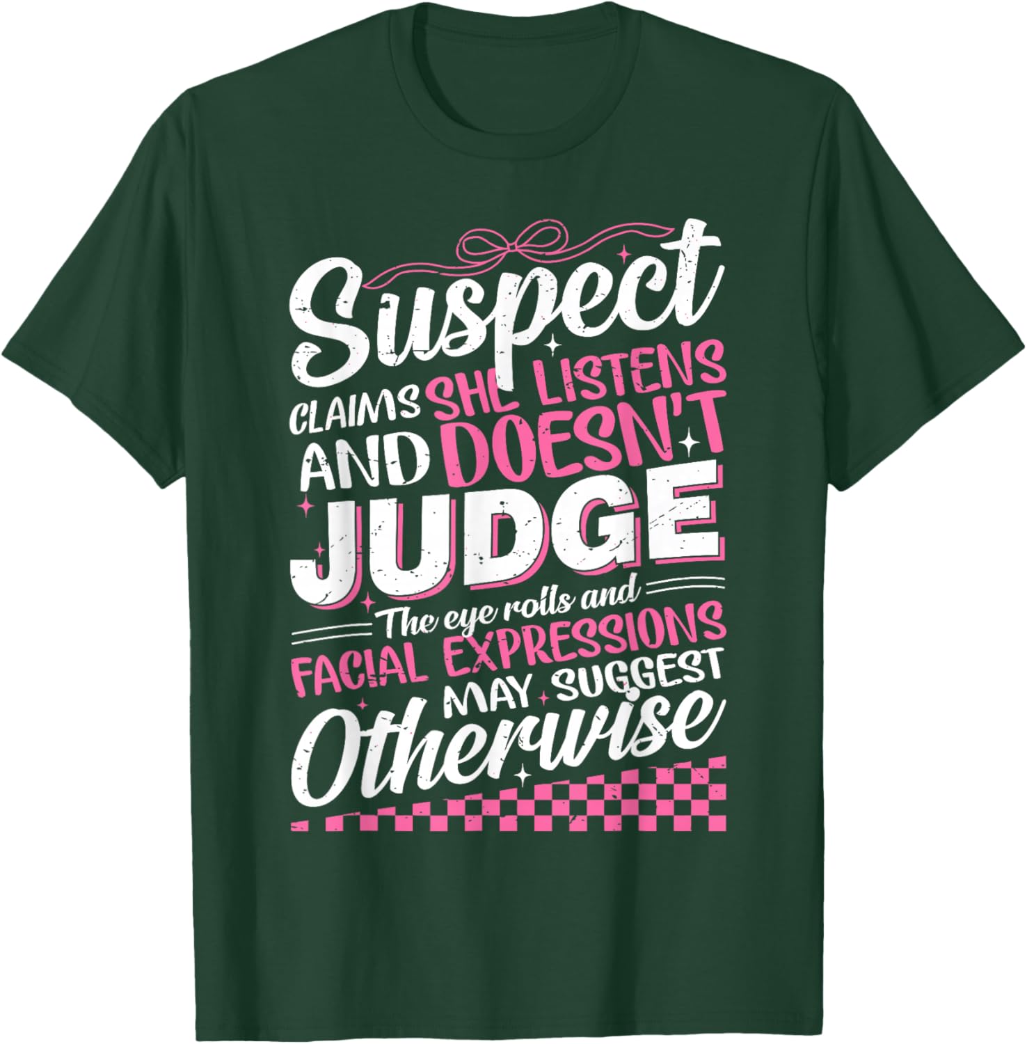 Suspect Claims She Listens Doesn't Judge Eye Rolls T-Shirt for Women - 7