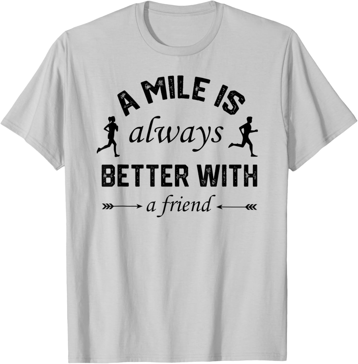 A Mile is Better With A Friend T-Shirt for Comfortable Active Lifestyle - 26