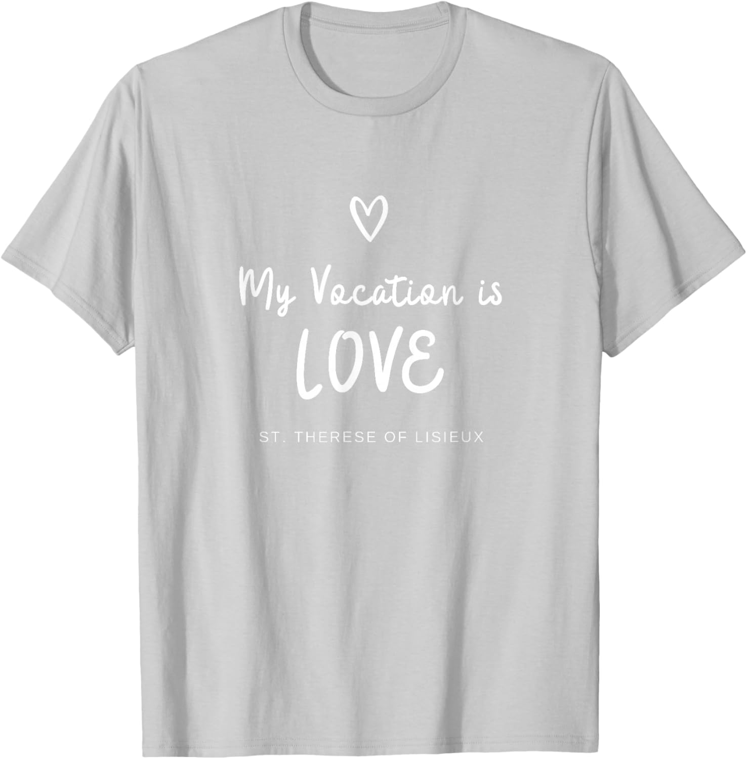 St Therese of Lisieux Love Vocation Catholic T-Shirt for Faithful Wearers - 17
