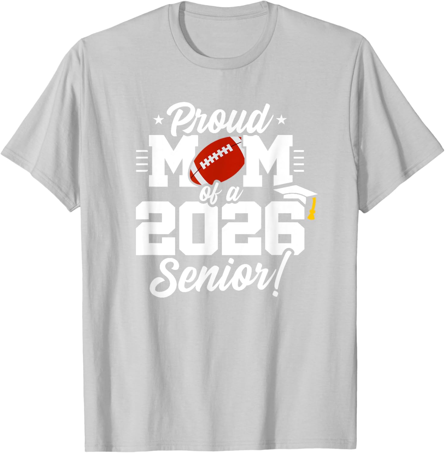 Class of 2026 Senior Year Football Mom T-Shirt for Proud Moms - 13