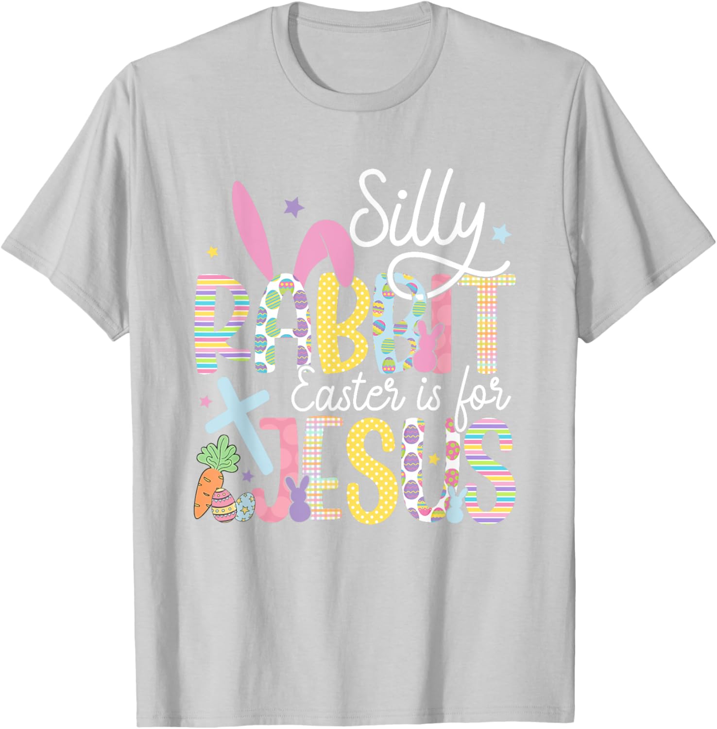 Silly Rabbit Easter is for Jesus Christian T-Shirt for Kids and Adults - 21