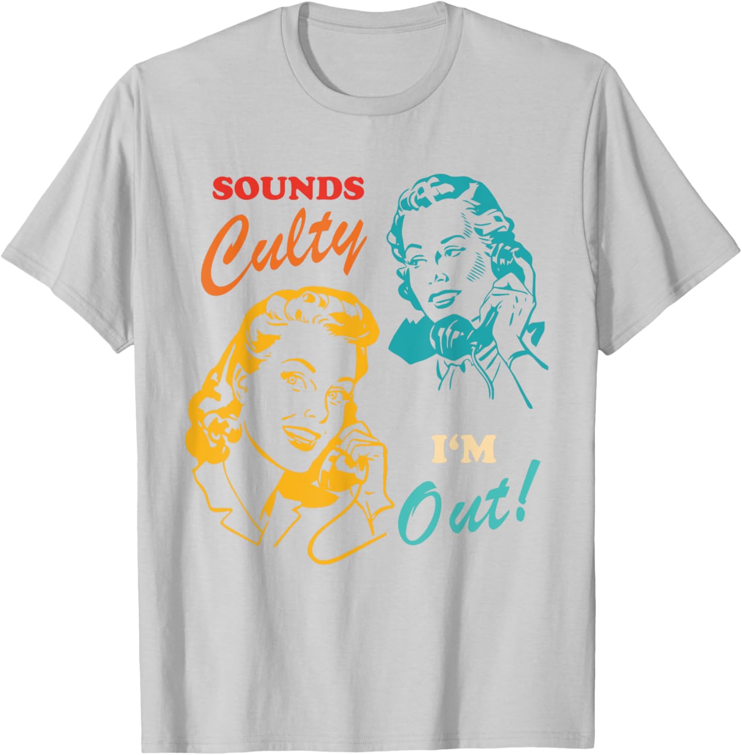 Sounds Culty I'm Out Vintage T-Shirt for Trendy Casual Style - 20