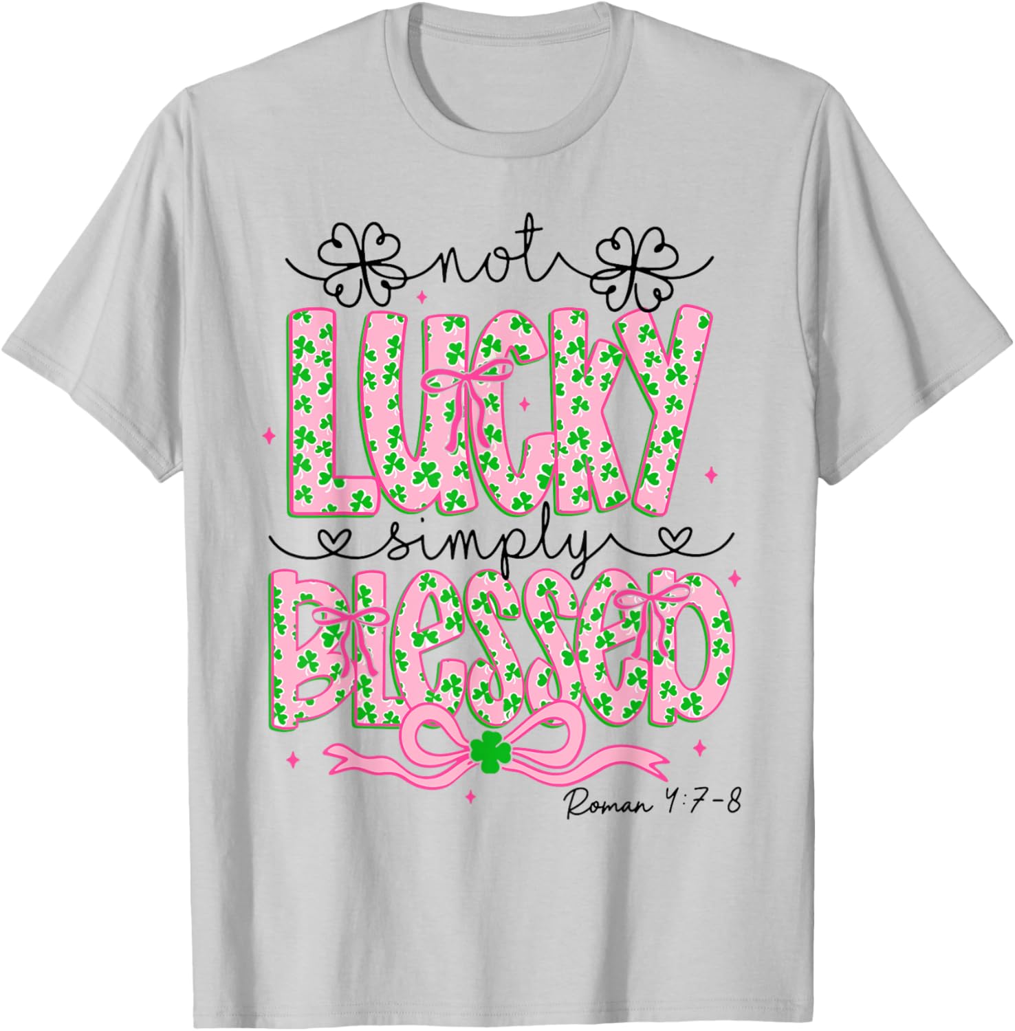 Blessed Not Lucky St Patricks Day Christian T-Shirt for Faith Wear - 7