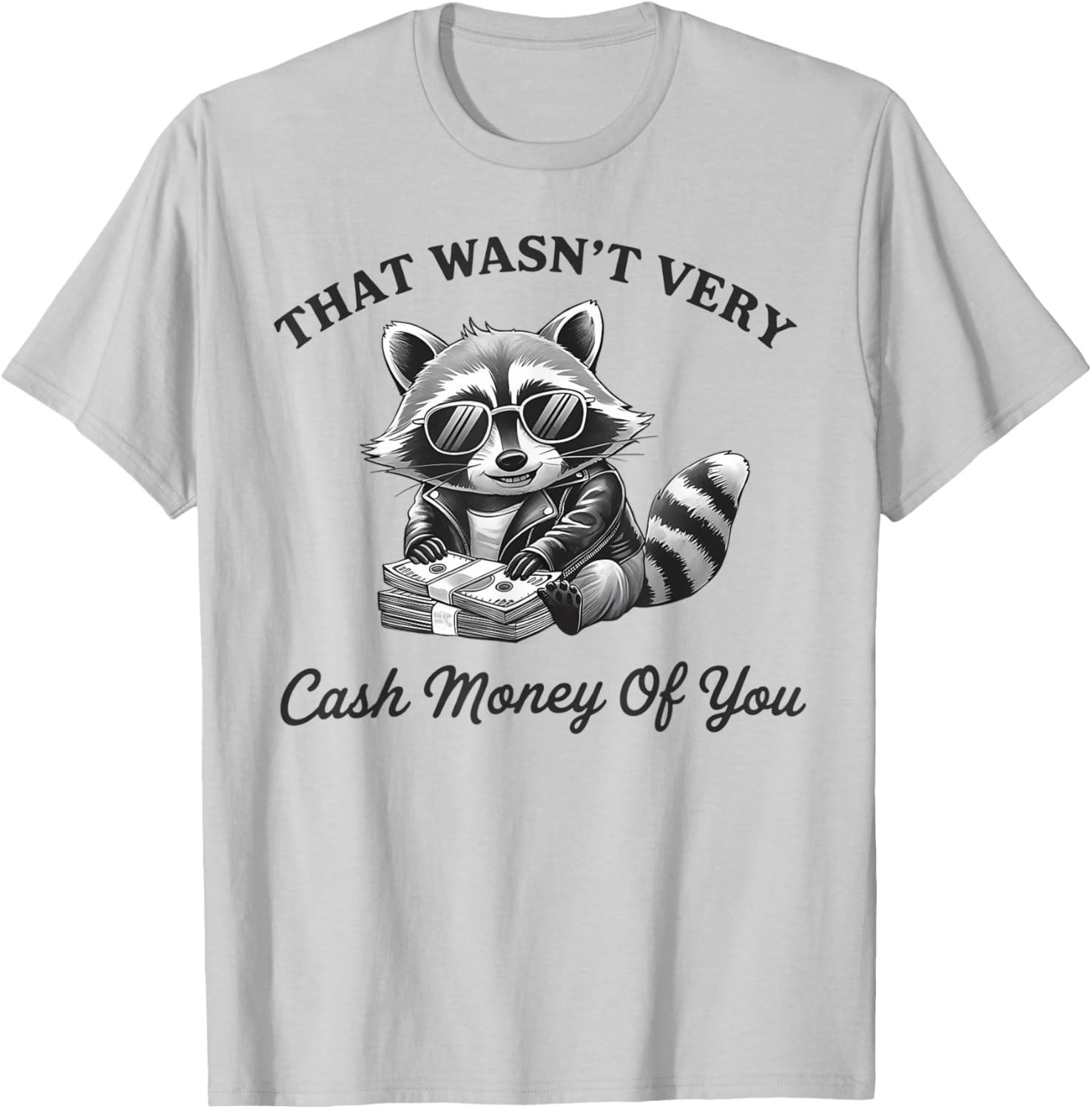 Trendy Vintage T-Shirt - That Wasn't Very Cash Money Of You Design - 2