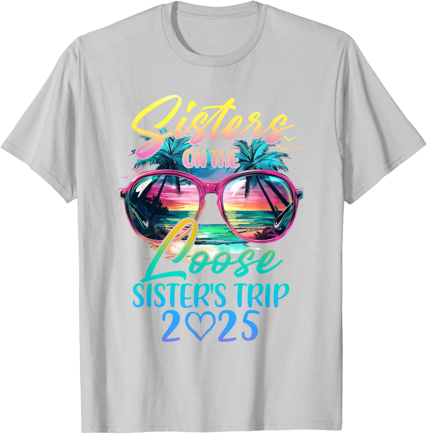 Sisters On The Loose Funny Summer Vacation T-Shirt for 2025 Trips - 5