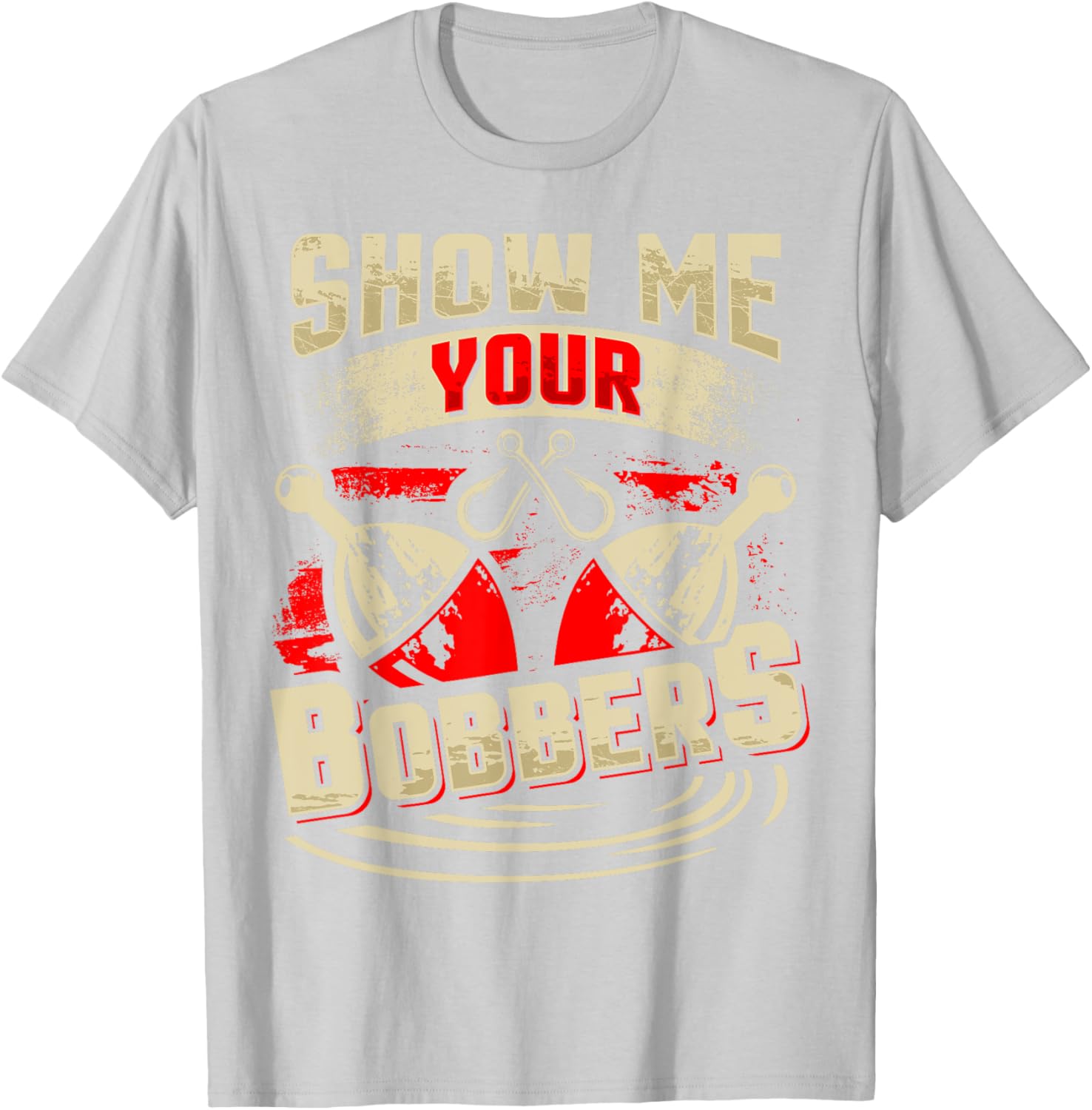 Show Me Your Bobbers T-Shirt for Fishing Lovers and Outdoor Enthusiasts - 12