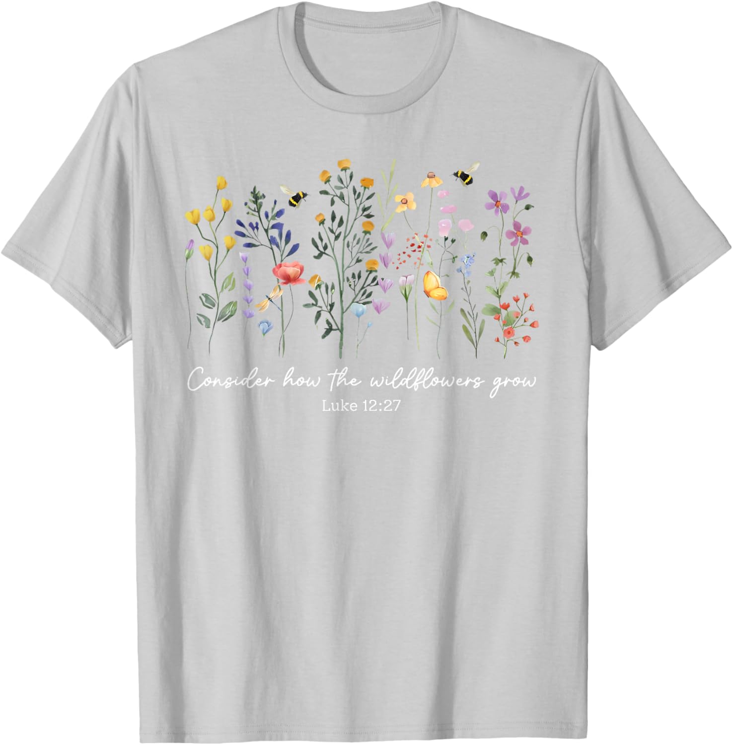 Consider How The Wildflowers Grow Christian Women's T-Shirt Faith Apparel - 6
