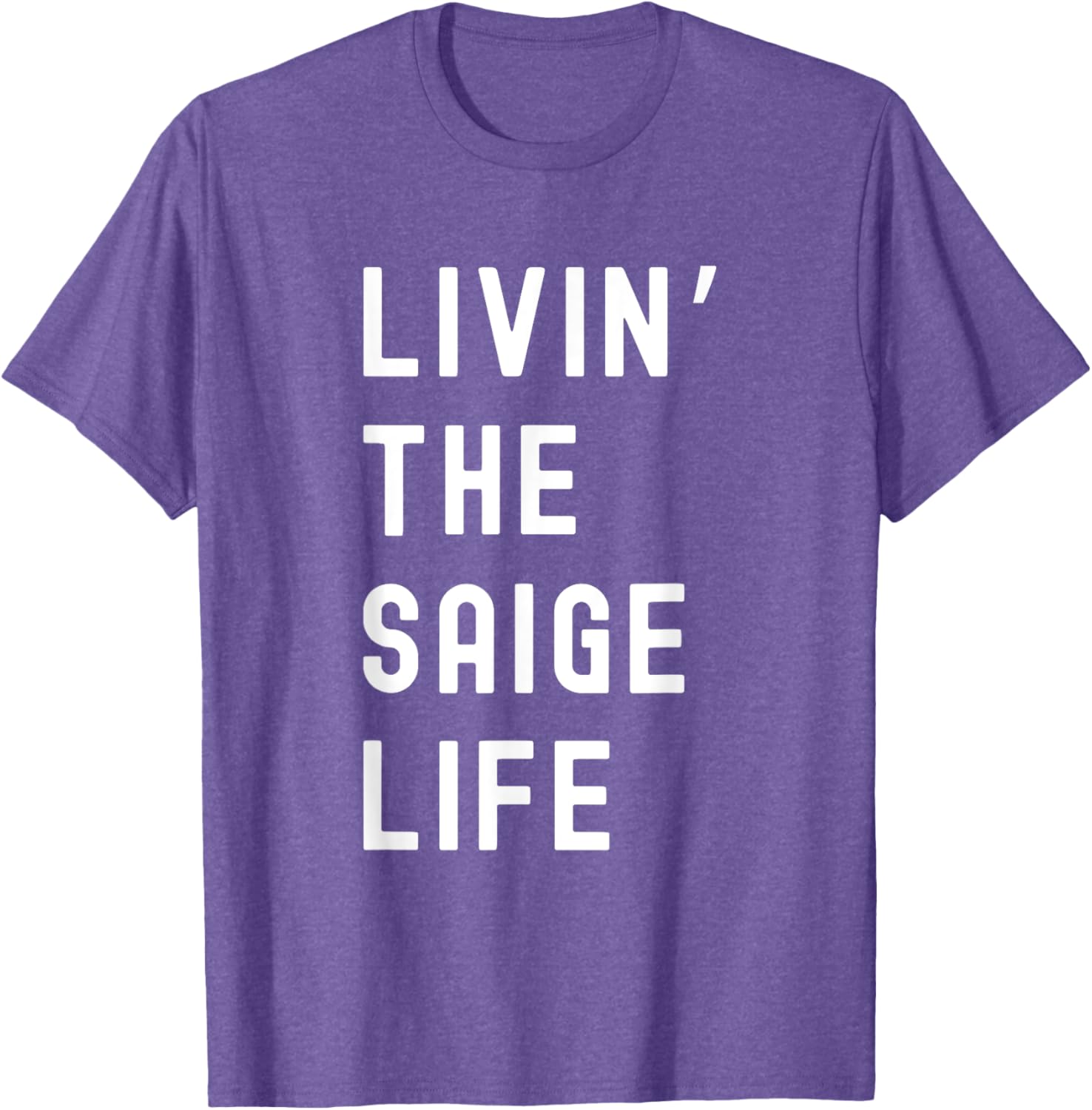 Saige Living The Saige Life Funny T-Shirt for Casual Style and Comfort - 1