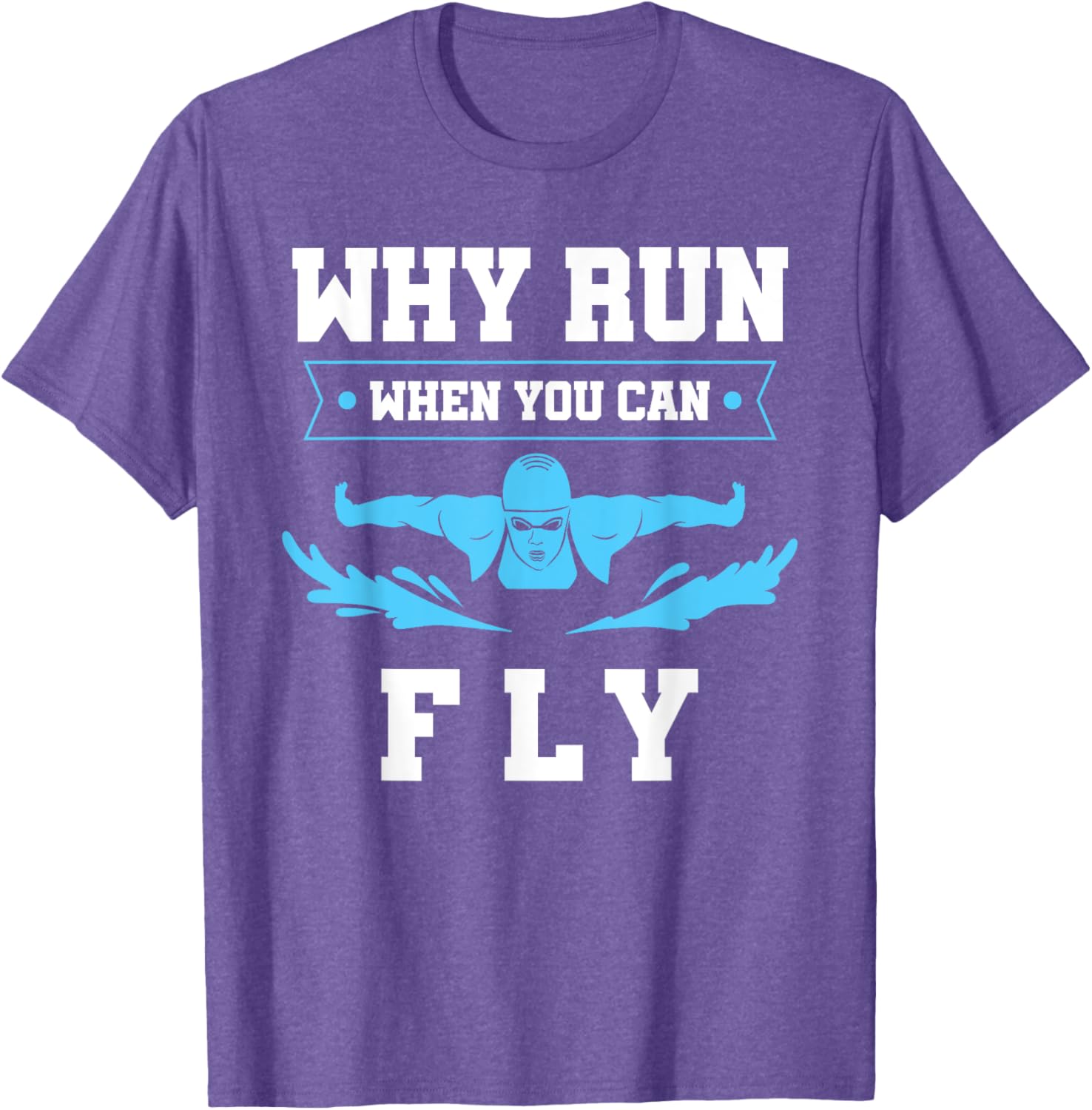 Why Run When You Can Fly Swim T-Shirt for Fun Aquatic Adventures - 8