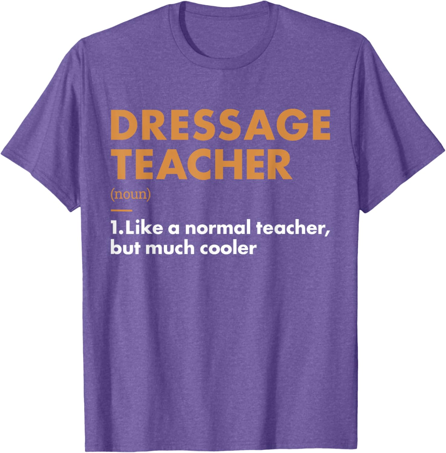 Rider Teacher Definition Dressage T-Shirt for Equestrian Enthusiasts - 9