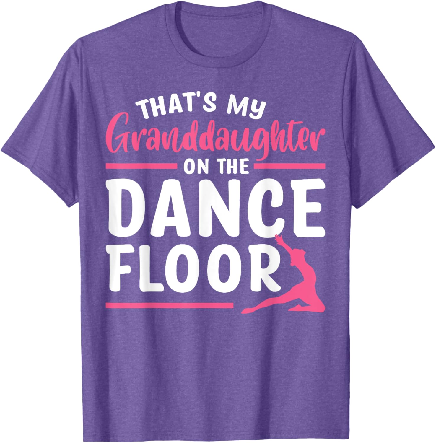 That's My Granddaughter Dance Floor T-Shirt for Proud Family Moments - 11