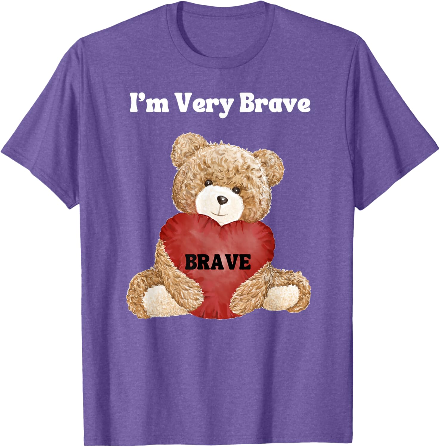 Brave I Am Very Brave Teddy Bear T-Shirt for Kids and Adults - 2