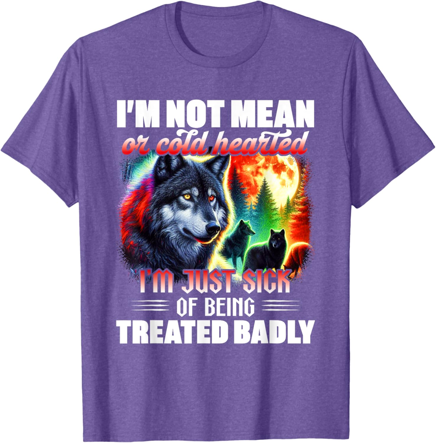 Wolf I'm Not Mean or Cold Hearted T-Shirt for Dog Lovers and Friends - 3
