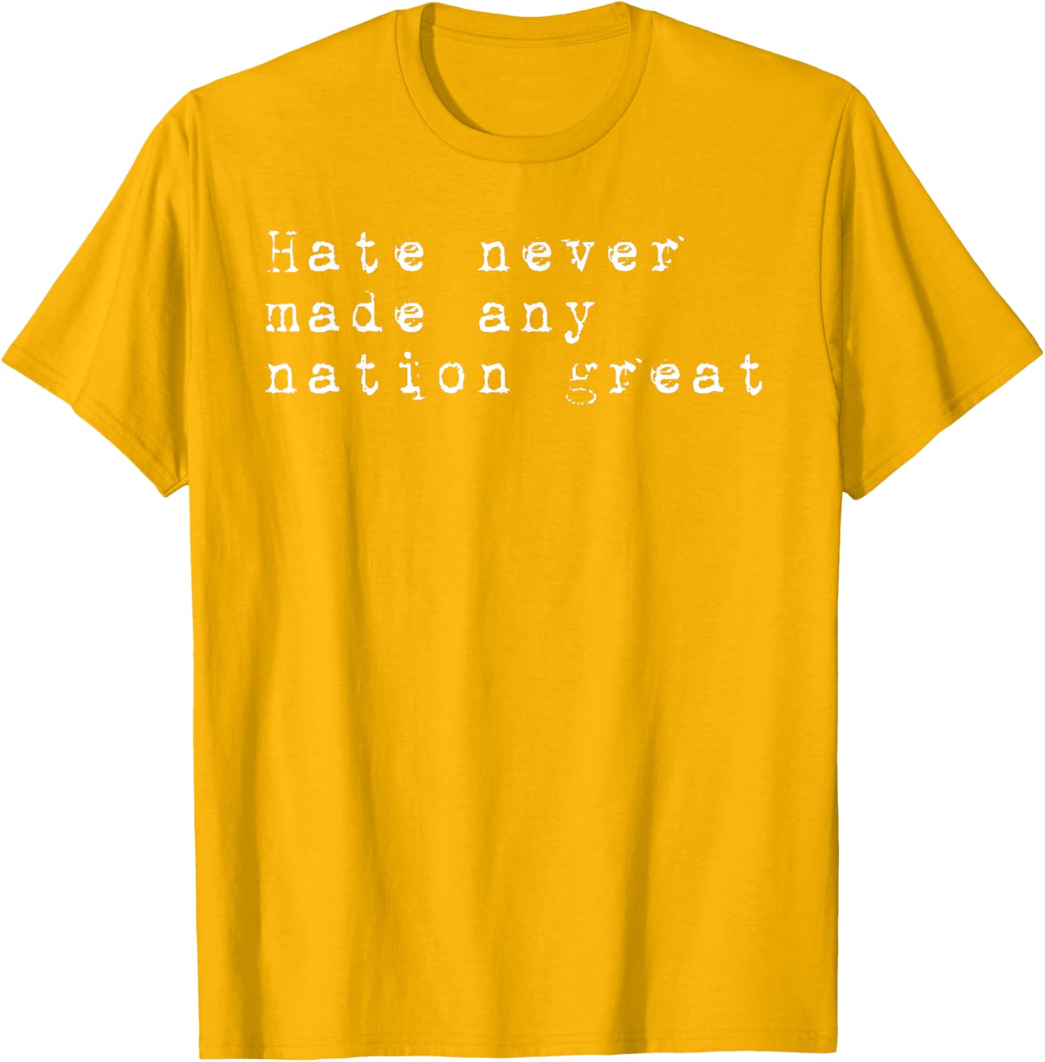Vintage Patriotic T-Shirt Hate Never Made Any Nation Great Retro Style - 17