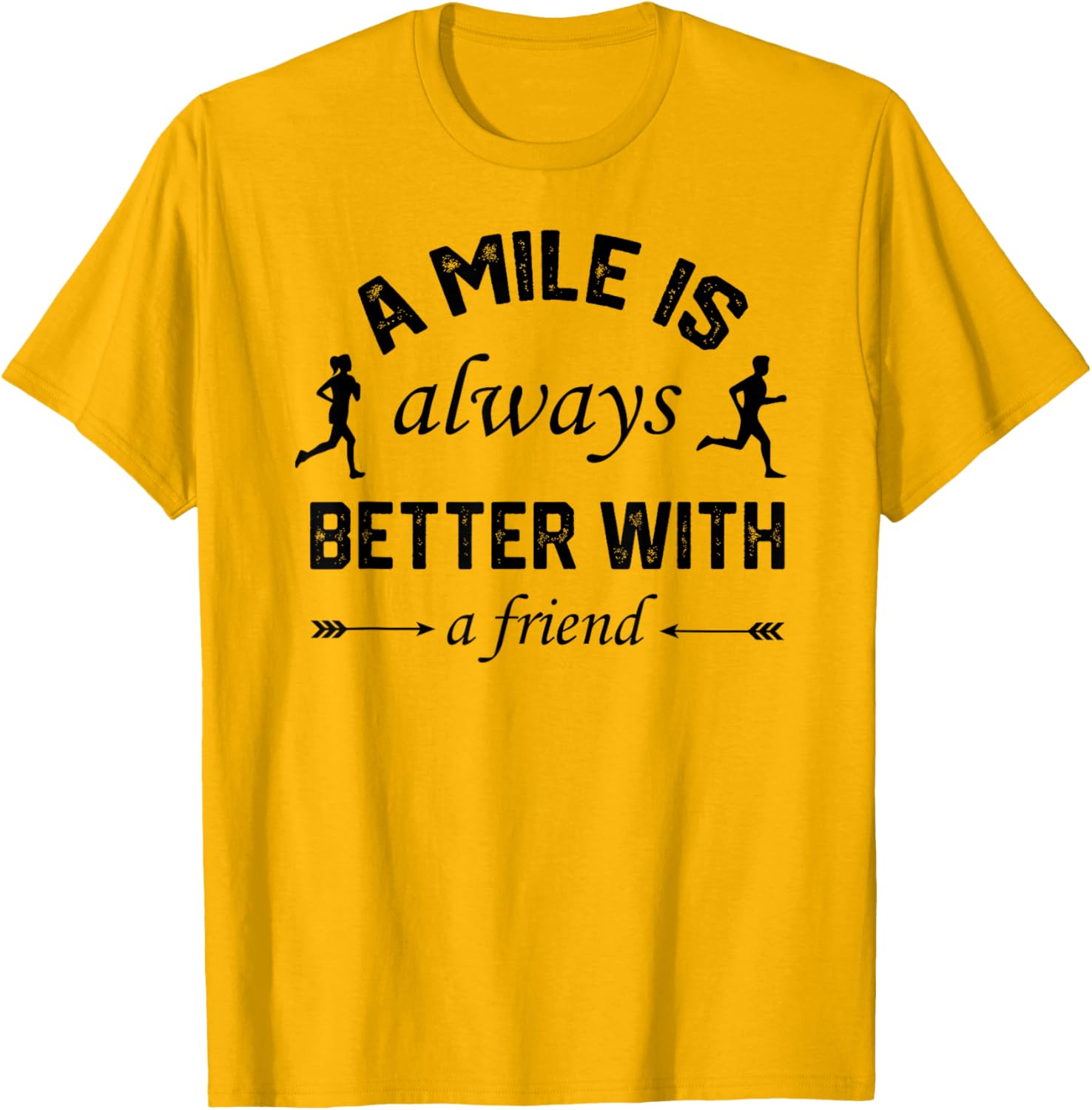 A Mile is Better With A Friend T-Shirt for Comfortable Active Lifestyle - 16