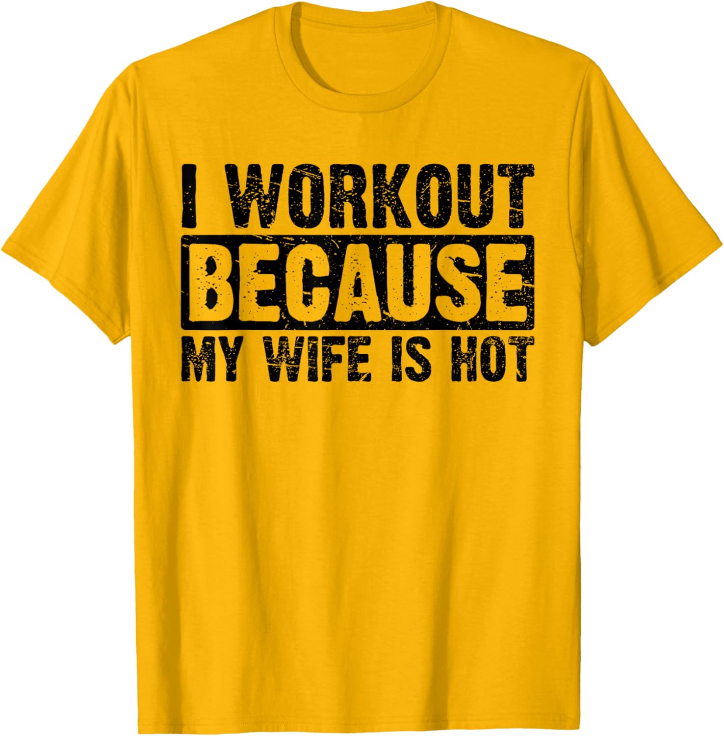 Funny Women's Workout T-Shirt I Work Out Because My Wife Is Hot - 2
