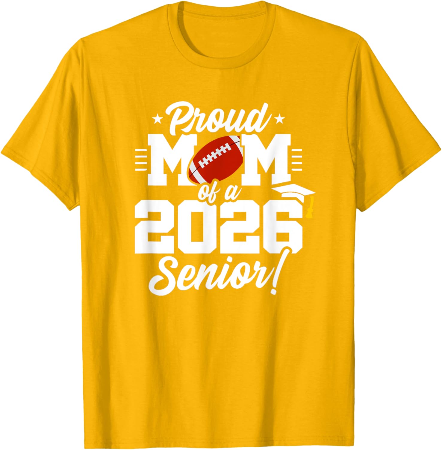 Class of 2026 Senior Year Football Mom T-Shirt for Proud Moms - 26