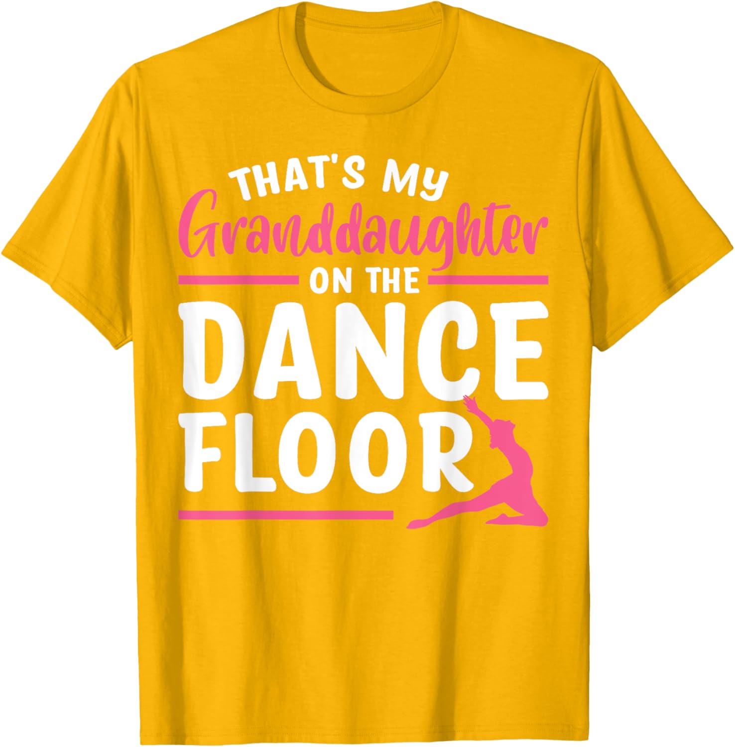 That's My Granddaughter Dance Floor T-Shirt for Proud Family Moments - 10
