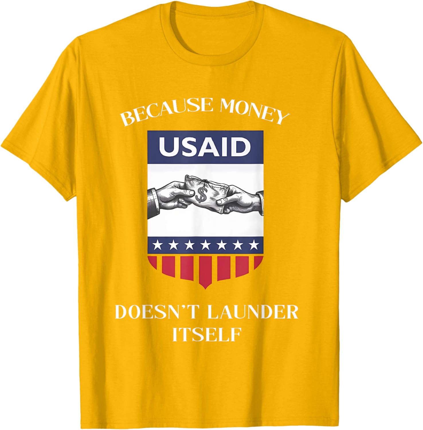 USAID Because Money Doesn’t Launder Itself T-Shirt for US Americans - 24