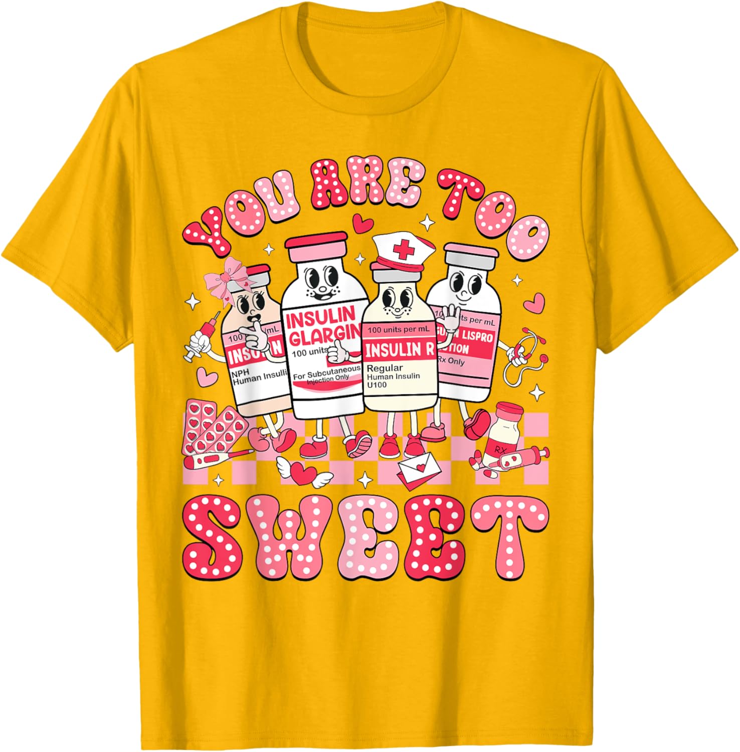 You Are Too Sweet Valentine Nurse Insulin Diabetes ICU T-Shirt Gift - 21